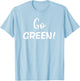 Go Green! Team Spirit Game School Competition Color Sports T-Shirt - T-Shirt | Light Blue