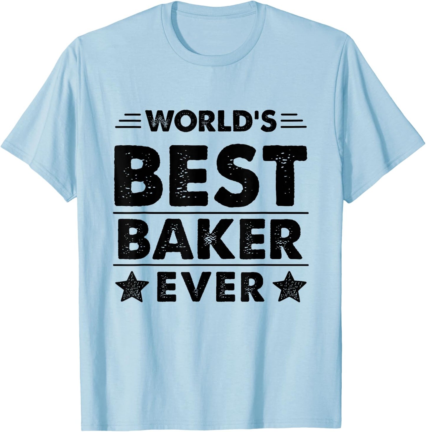 World's Best Baker Ever T-Shirt - T-Shirt | Light Blue