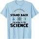 Stand Back I'm Going To Try Science - Scientist T-Shirt - T-Shirt | Light Blue