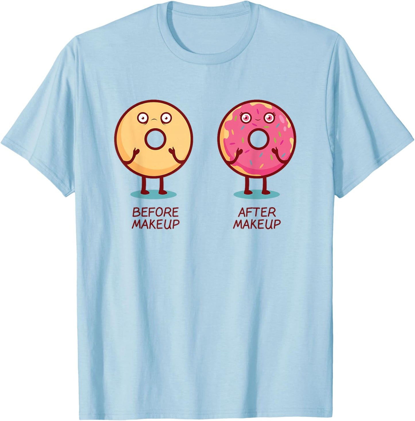 Sprinkles Before Makeup After Makeup Quote Funny Donut T-Shirt - T-Shirt | Light Blue