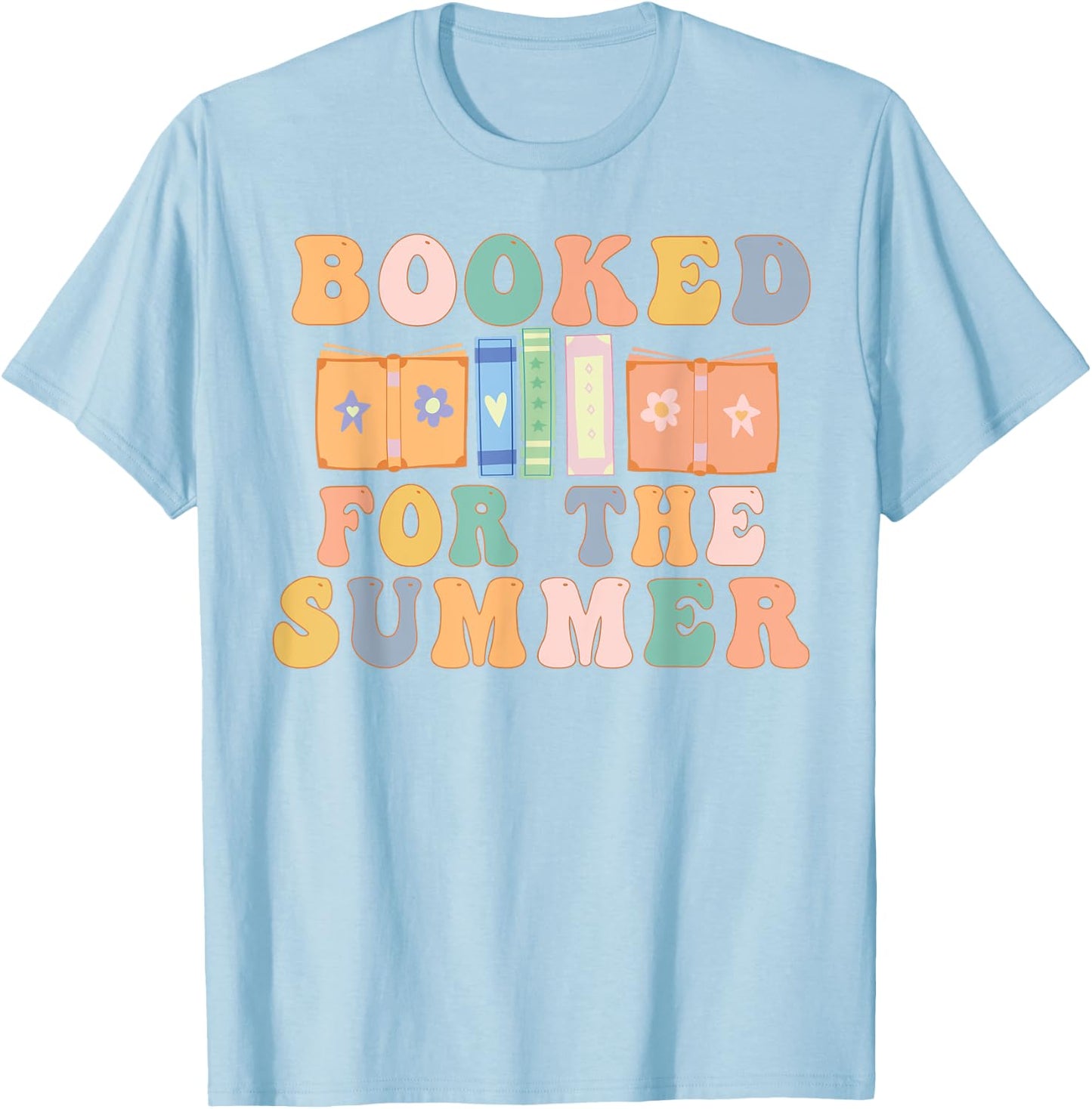 Booked For The Summer Reading Bookish Last Day of School Men Women T-Shirt - T-Shirt | Light Blue