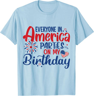 Everyone in America Parties on My Birthday T-Shirt - T-Shirt | Light Blue
