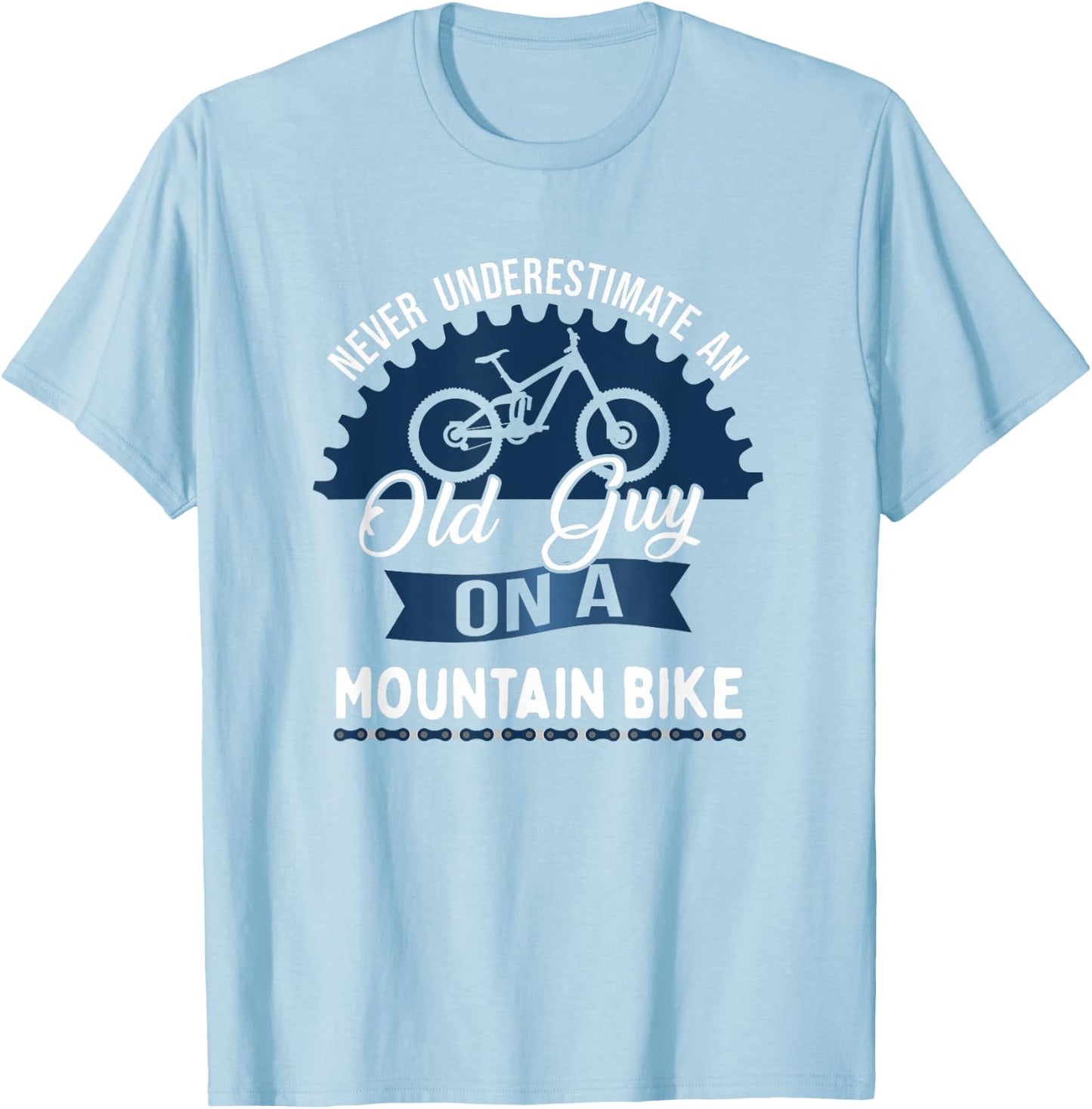 Never Underestimate An Old Guy On A Mountain Bike T-Shirt - T-Shirt | Light Blue