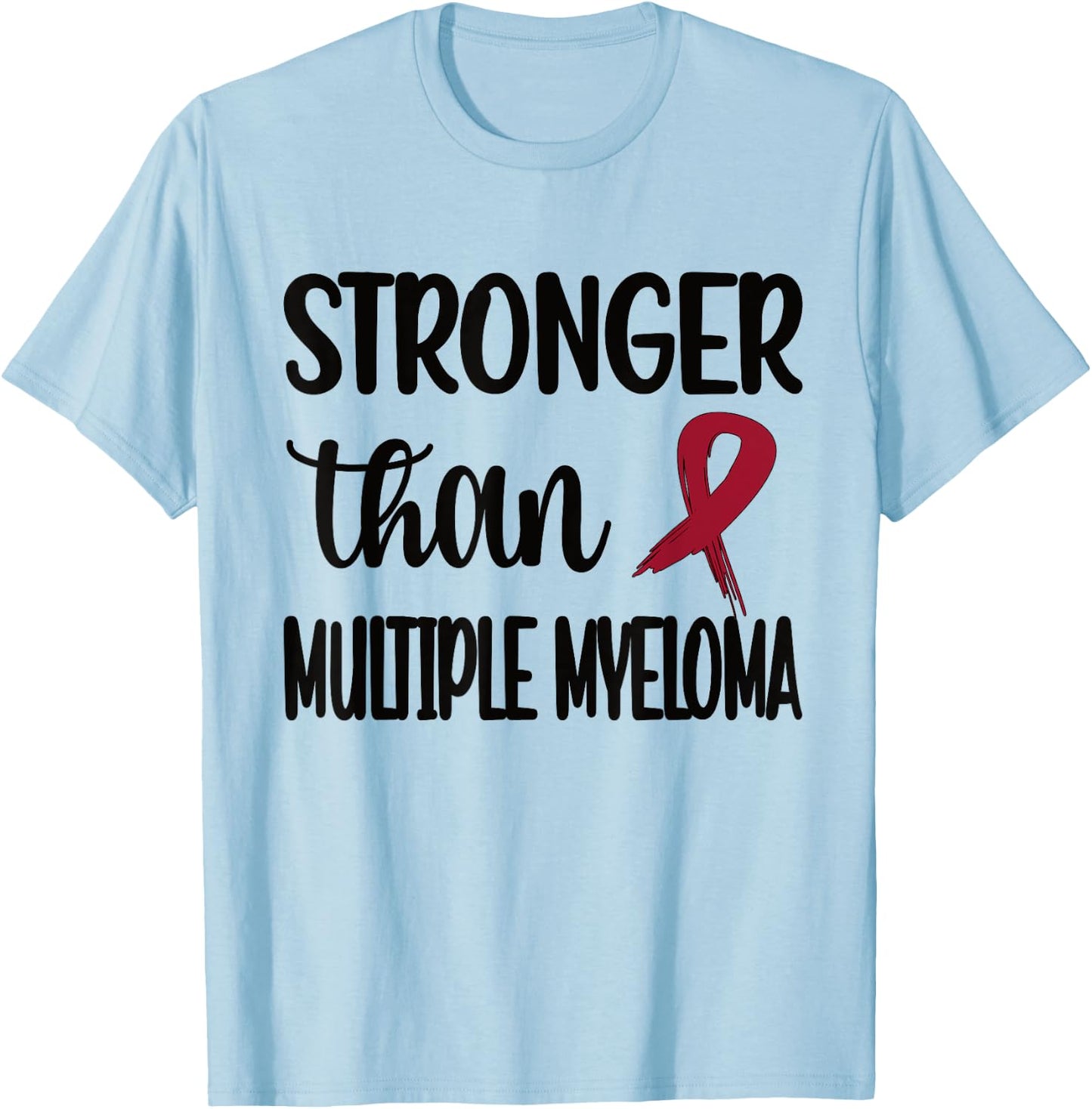 Stronger Than Multiple Myeloma Warrior Burgundy Ribbon T-Shirt - T-Shirt | Light Blue