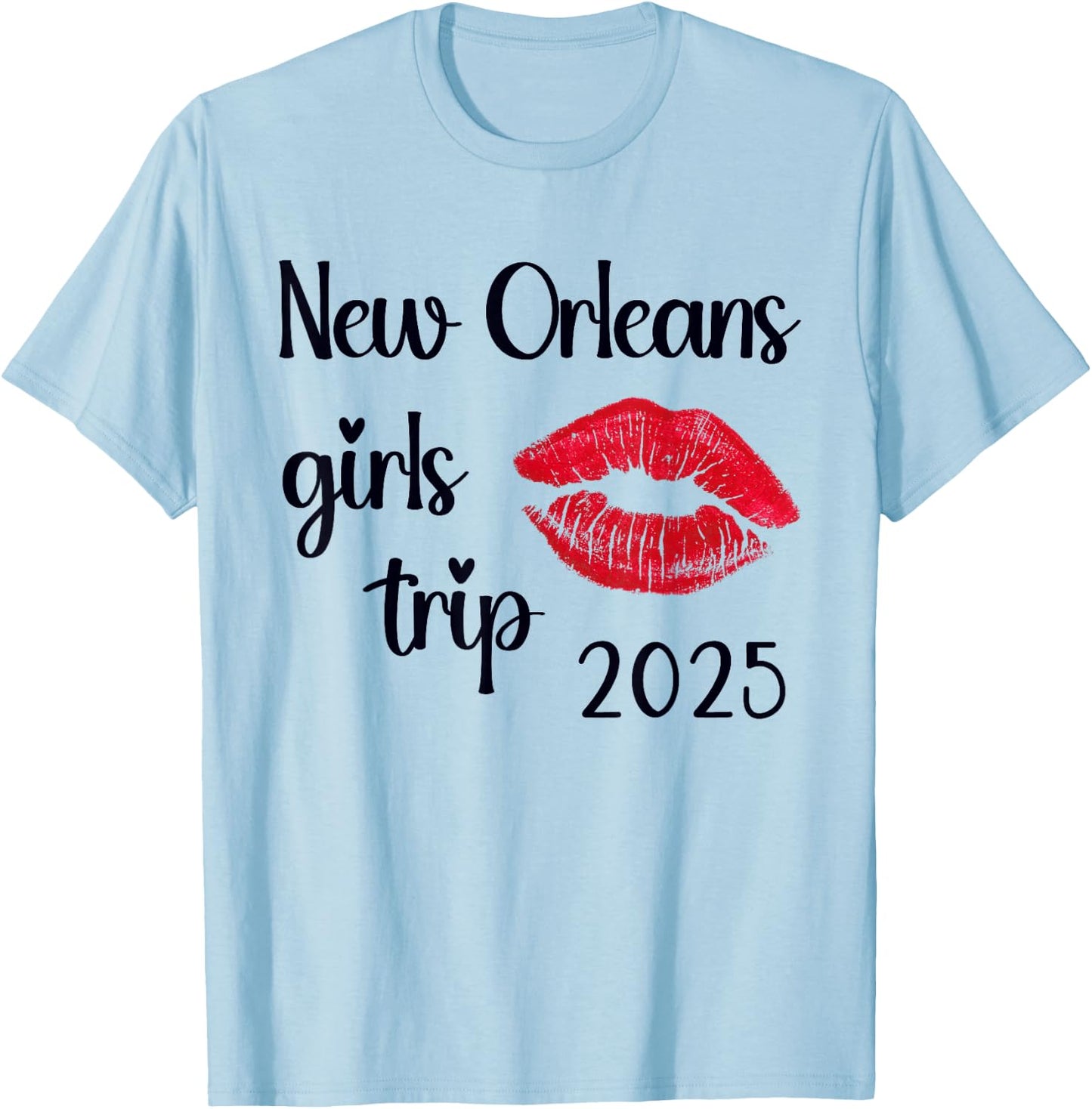 New Orleans Girls Trip 2025 Weekend Vacation Matching T-Shirt - T-Shirt | Light Blue
