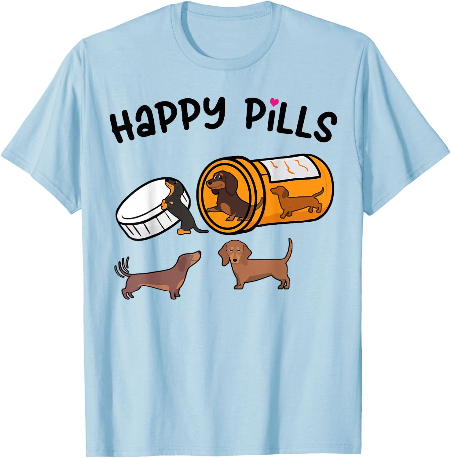 Cute Dachshund Happy Pills Funny Weiner Dog Mom Dad Lover T-Shirt - T-Shirt | Light Blue