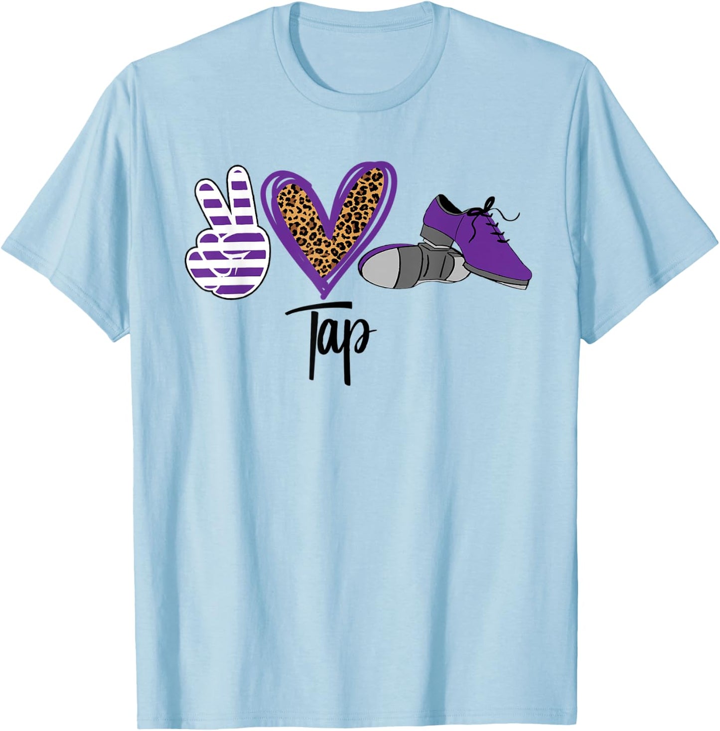 Peace Love Tap Tap Dance Shoes Purple T-Shirt - T-Shirt | Light Blue