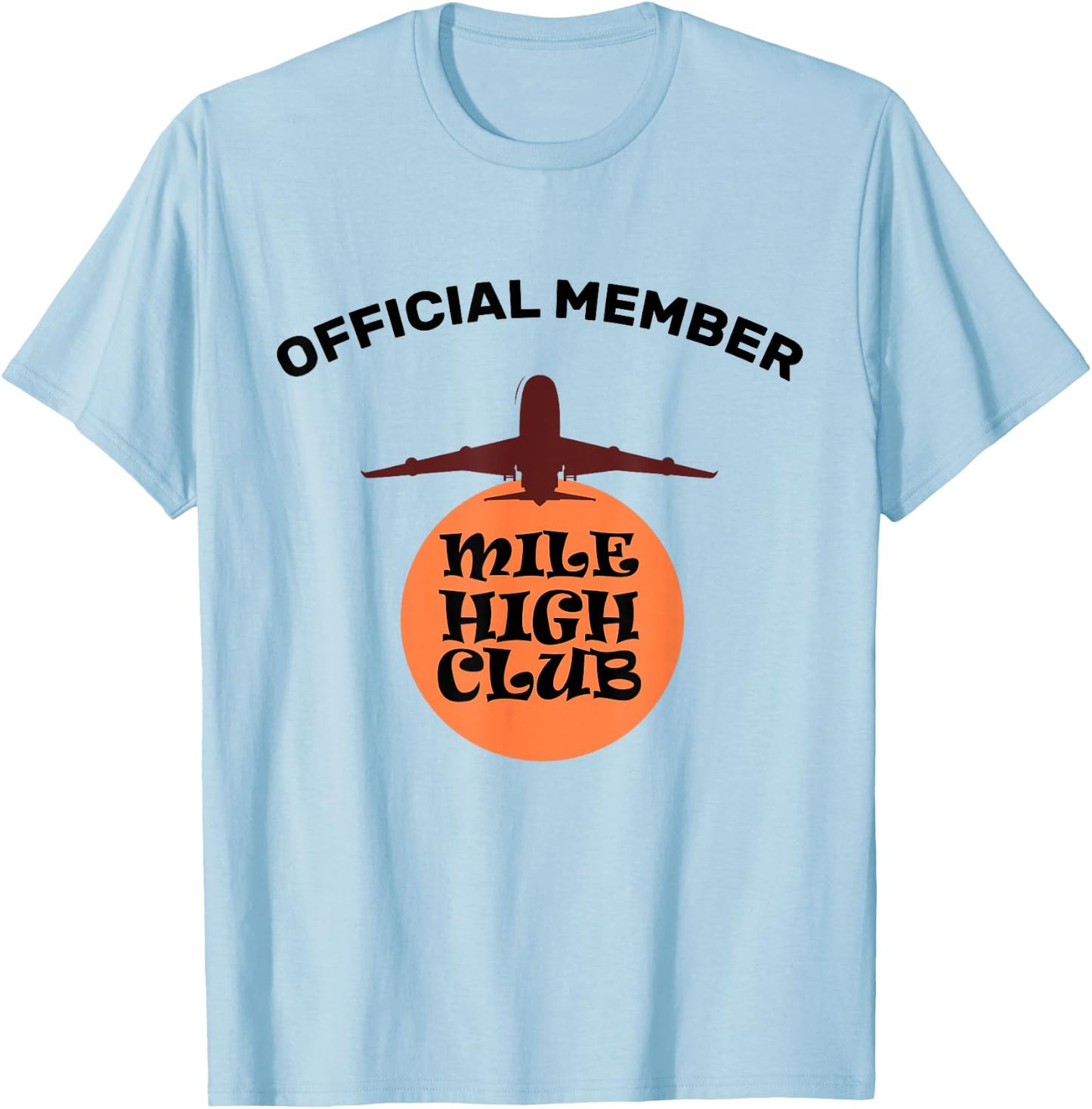 The Official Member of the Mile High Club T-Shirt - T-Shirt | Light Blue