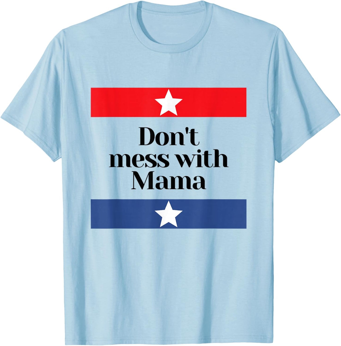 Don't Mess with Mama Texas Mom T-Shirt - T-Shirt | Light Blue