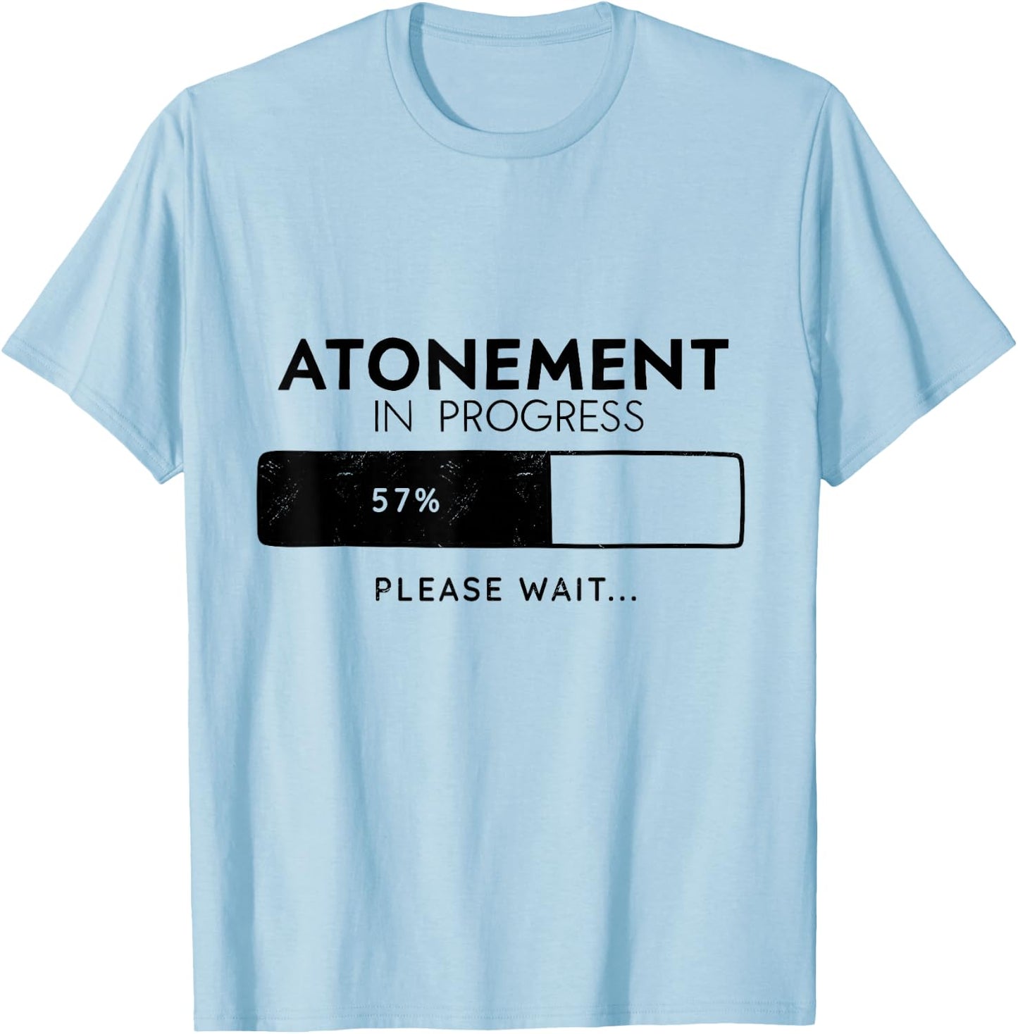 Atonement In Progress, Yom Kippur Tzom Kal T-Shirt - T-Shirt | Light Blue