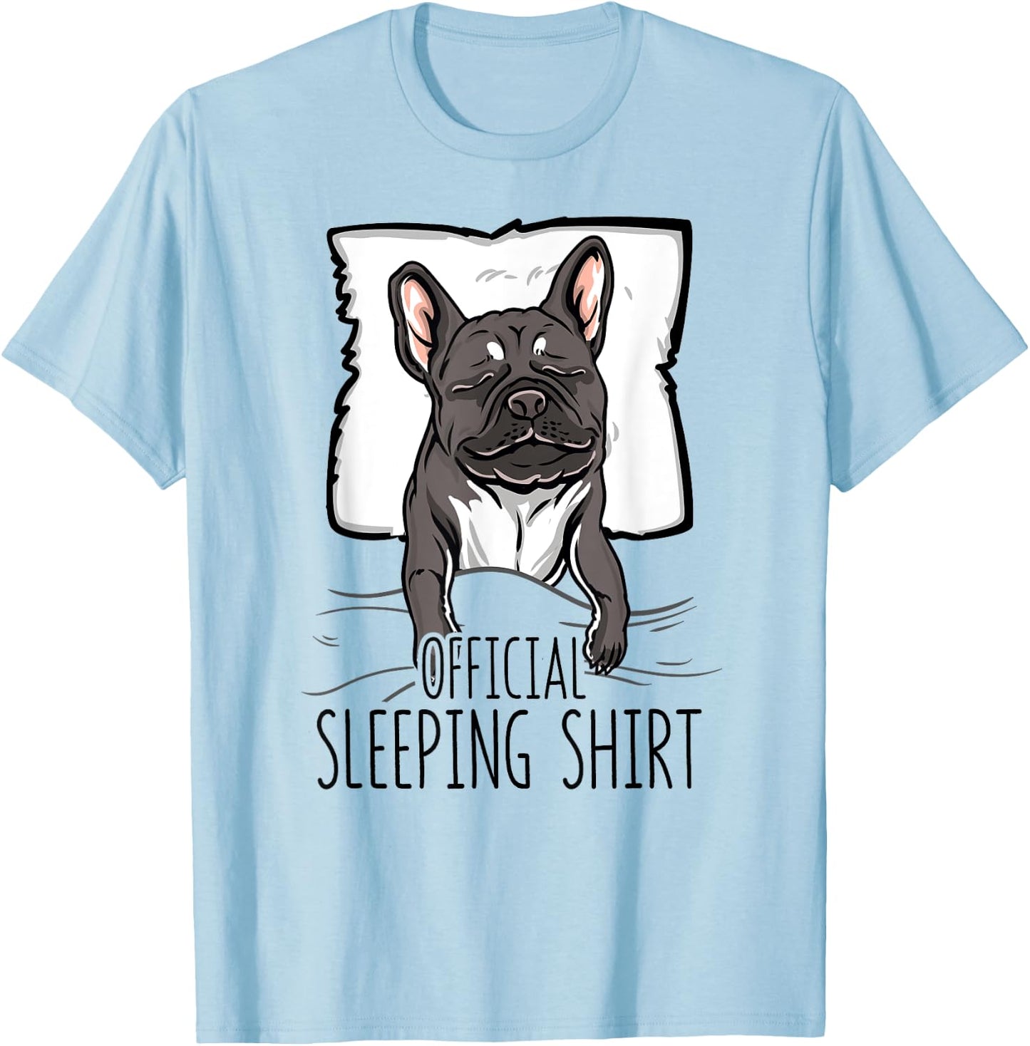 official sleeping Shirt cute french bulldog dog nightgown Men Women Girls Kids T-Shirt - T-Shirt | Light Blue