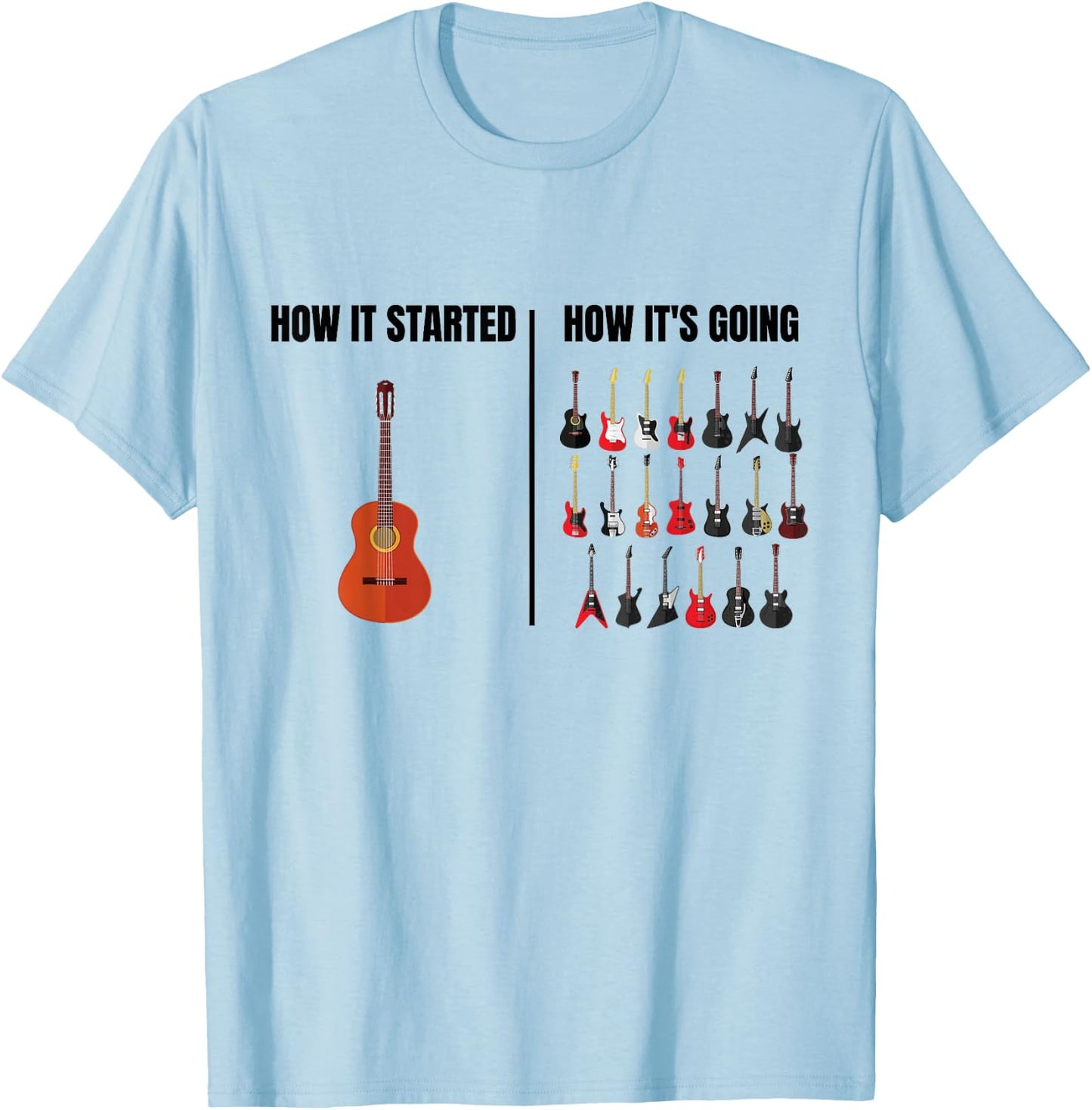 How It Started How It’s Going Funny Guitar Player Guitarist T-Shirt - T-Shirt | Light Blue