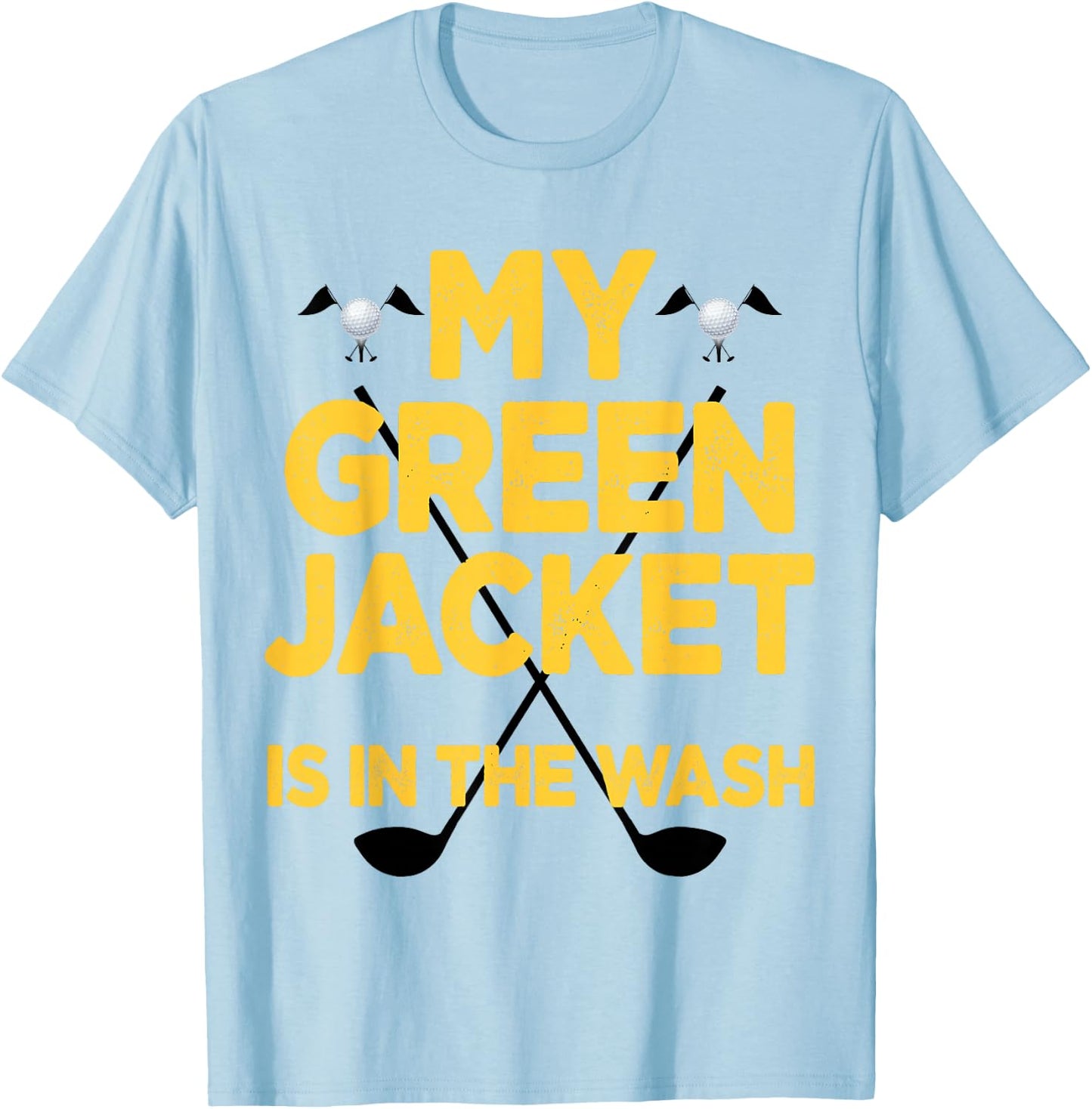 Jacket Green in the Wash Master Golf Golfer Player T-Shirt - T-Shirt | Light Blue