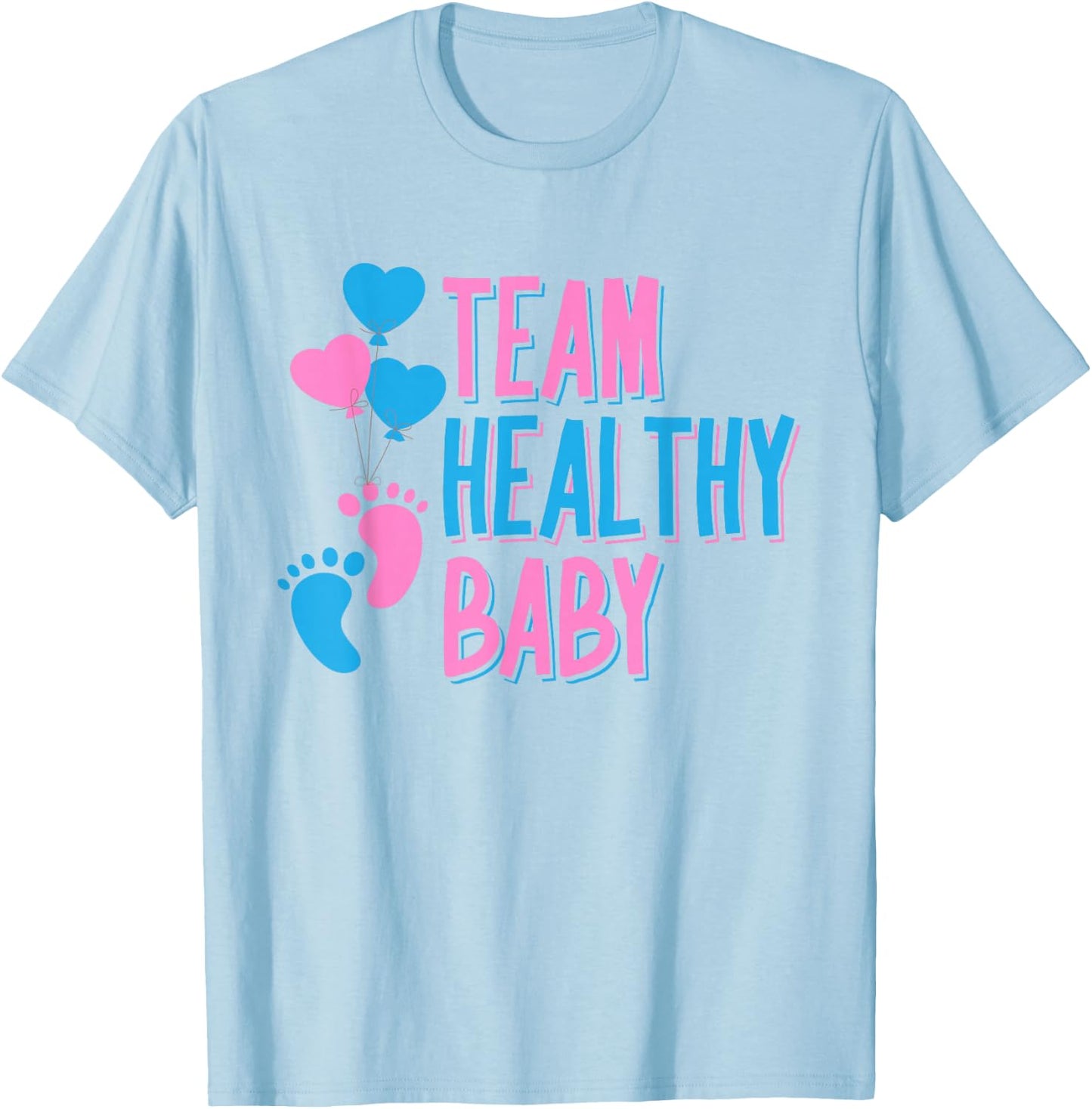 Team Healthy Baby Shirt | Future Parents Baby Shower Gift T-Shirt - T-Shirt | Light Blue