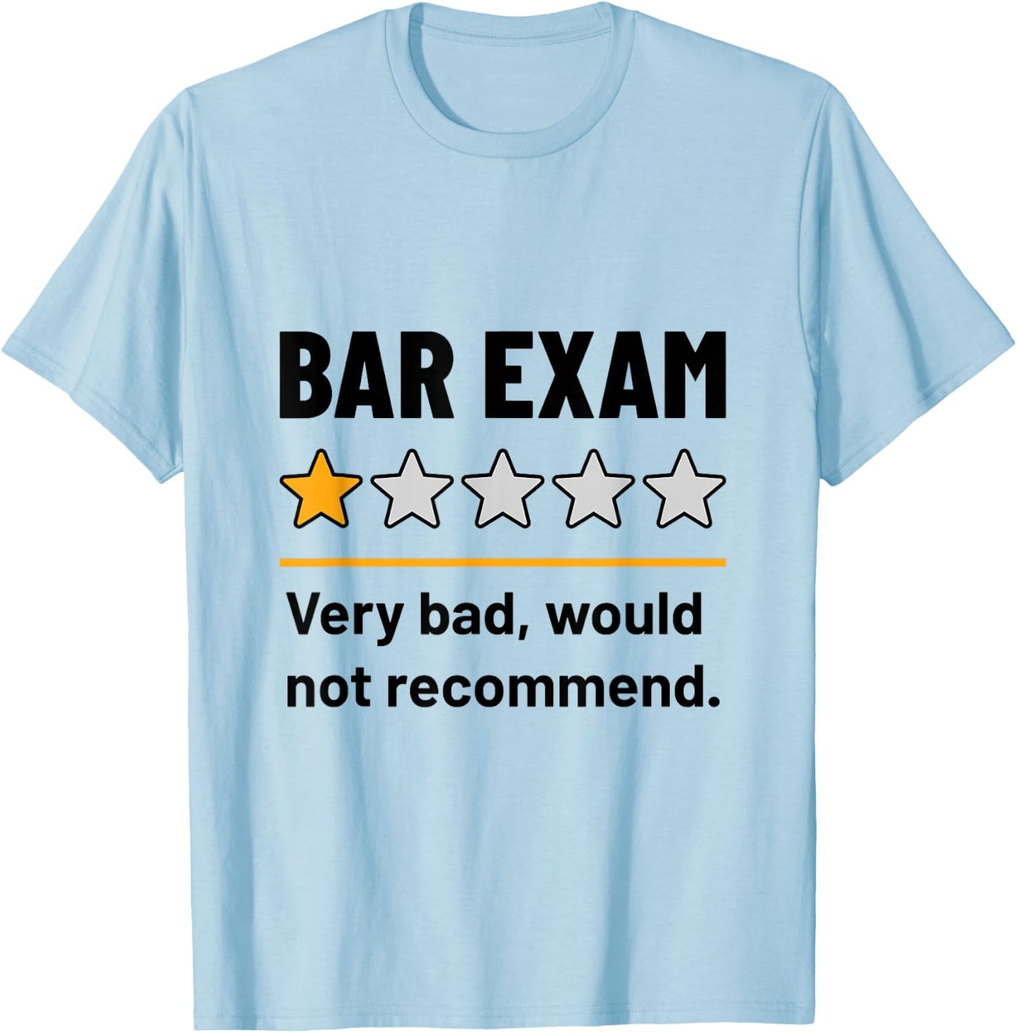 Bar Exam Survivor Funny 1 Star Very Bad Would Not Recommend T-Shirt - T-Shirt | Light Blue