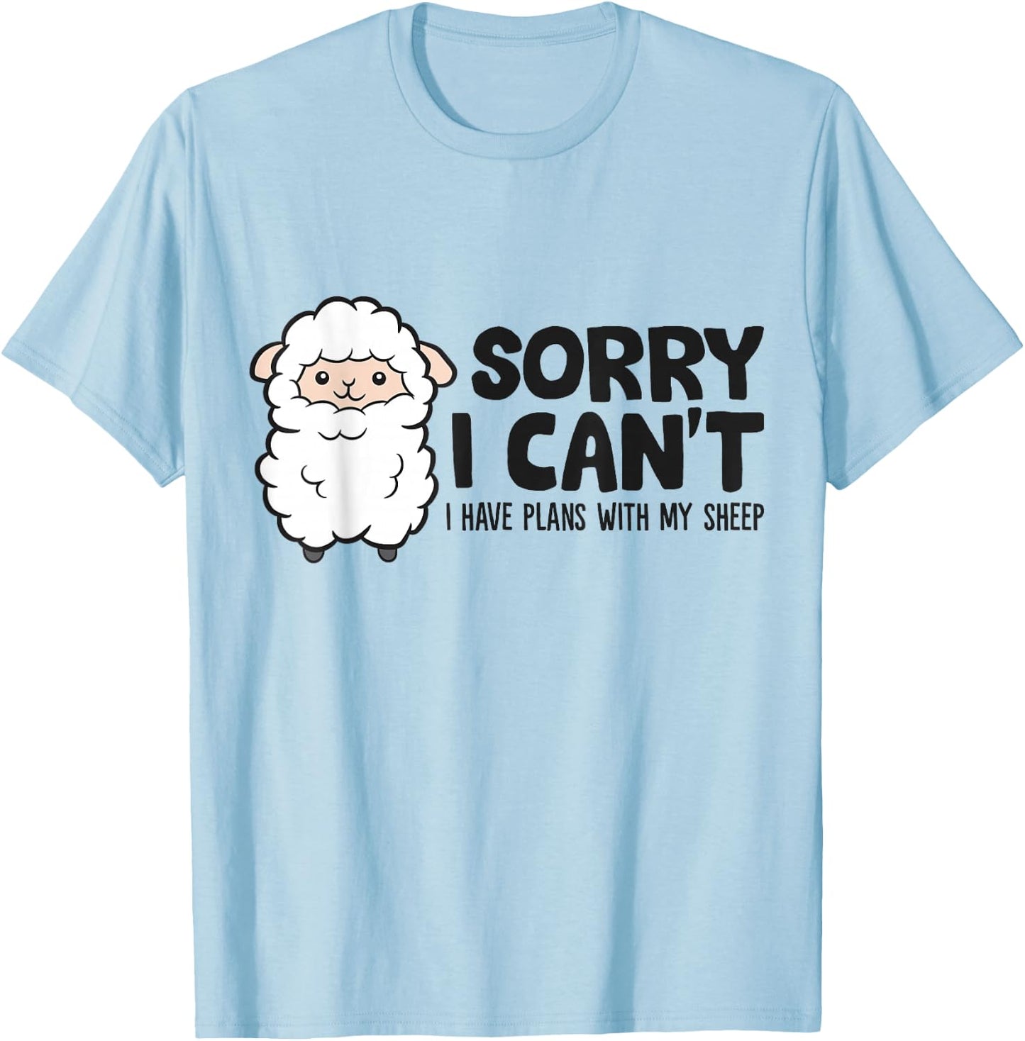 Sorry I Cant I Have Plans With My Sheep T-Shirt - T-Shirt | Light Blue