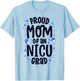 Proud Mom Of An NICU Grad NICU Graduate Mother Parents T-Shirt - T-Shirt | Light Blue