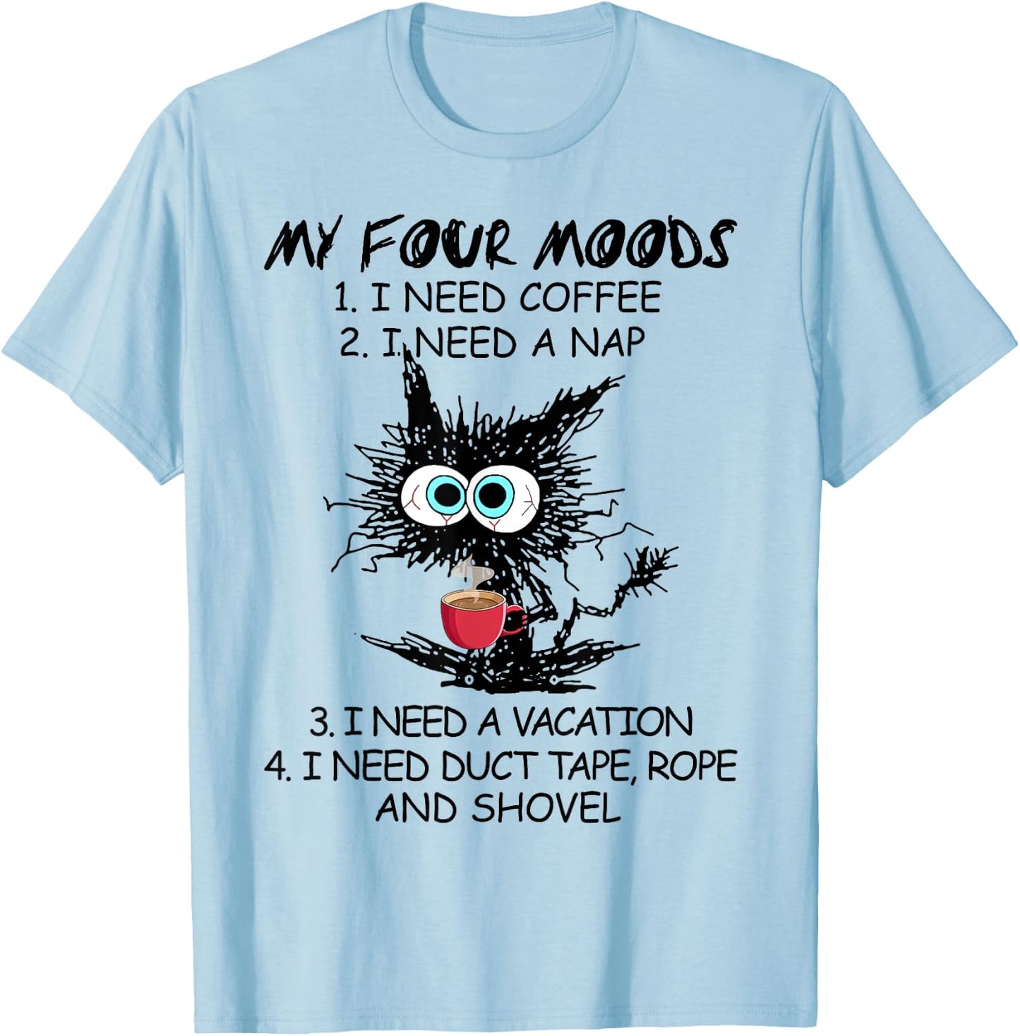 Black Cat My Four Moods I Need Coffee I Need A Nap Coffee Women T-Shirt - T-Shirt | Light Blue