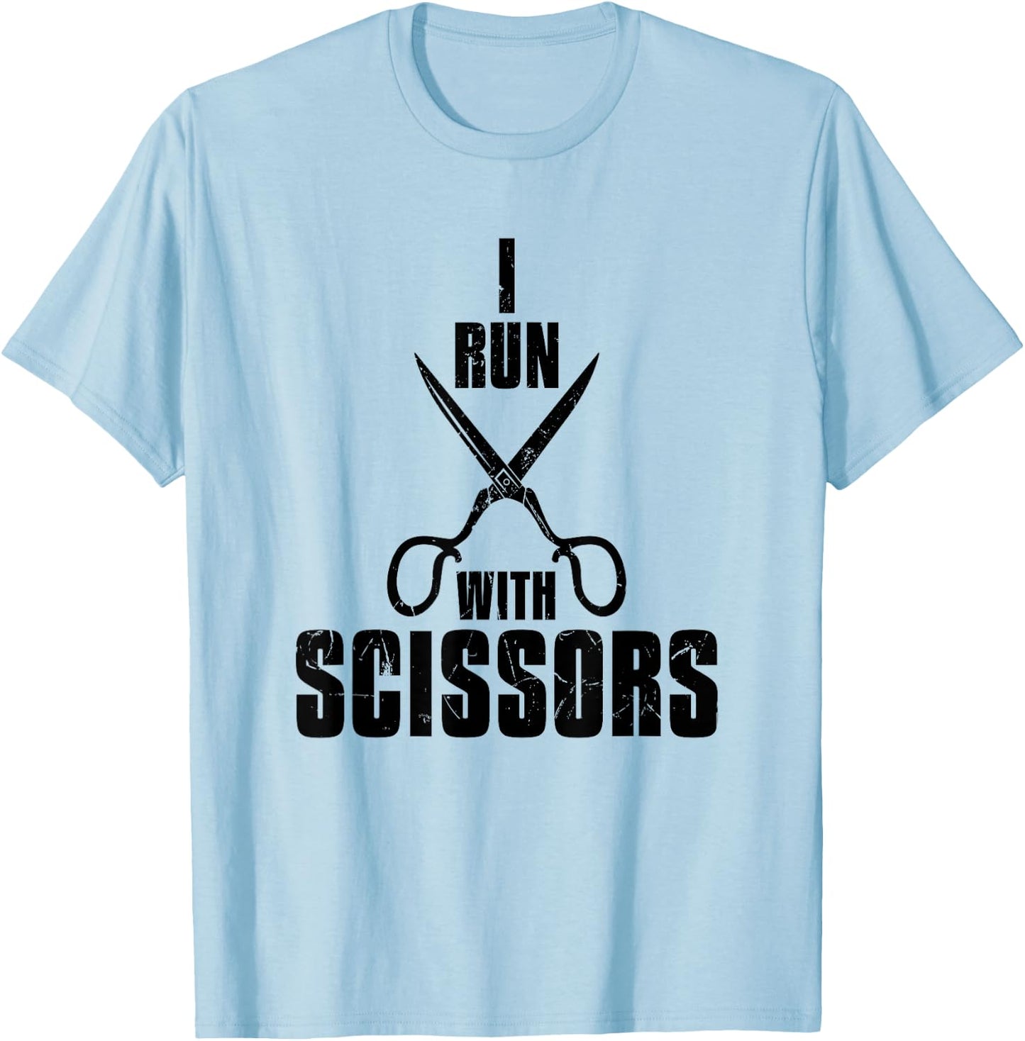 Funny I Run With Scissors Humor Barbers gift T-Shirt - T-Shirt | Light Blue