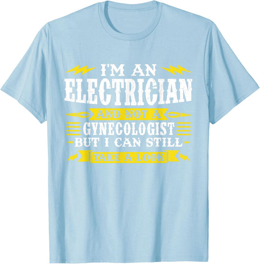 I'm an electrician and not a gynecologist Job T-Shirt - T-Shirt | Light Blue