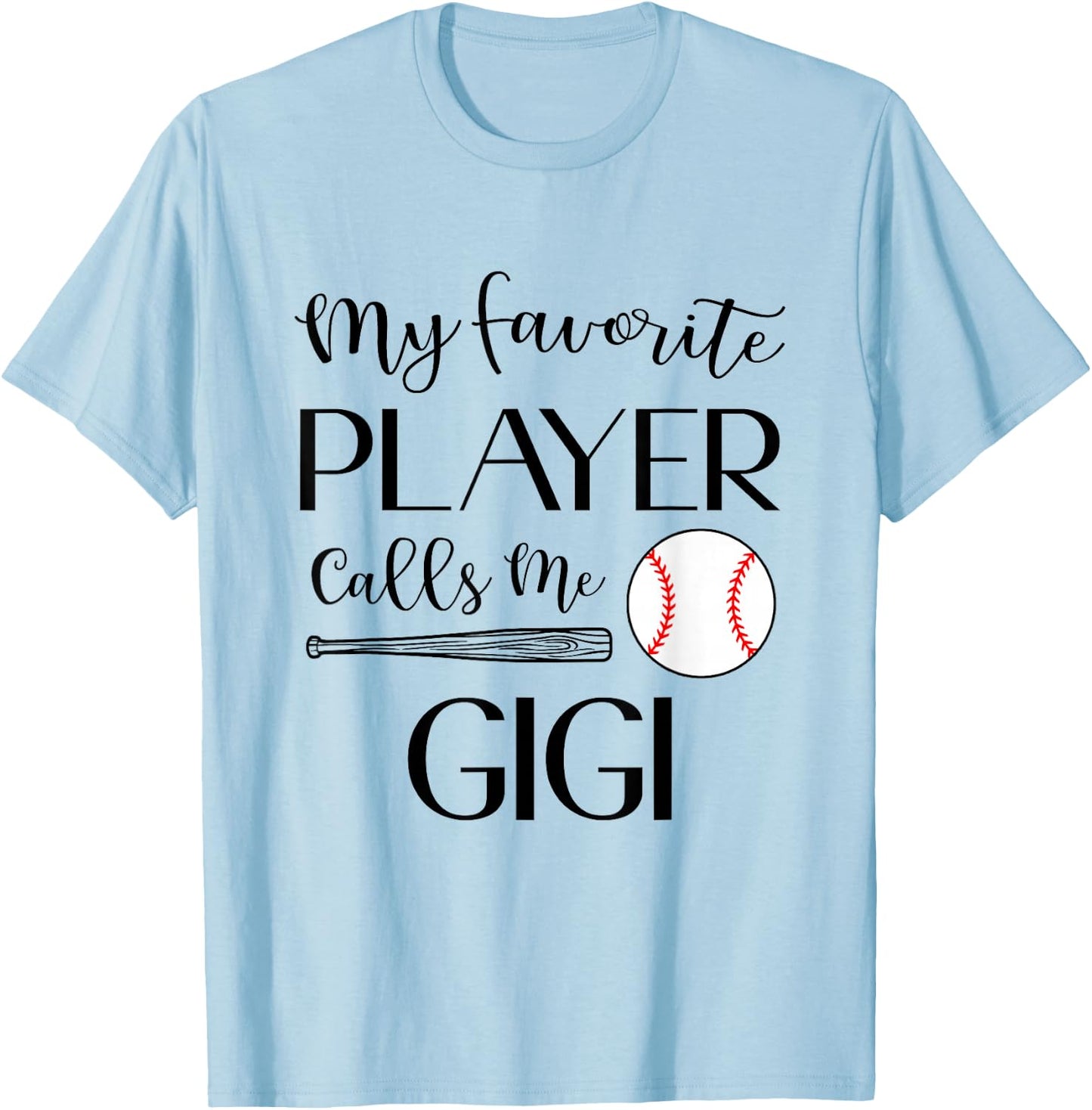 Baseball My Favorite Player Calls Me Gigi Grandma T-Shirt - T-Shirt | Light Blue