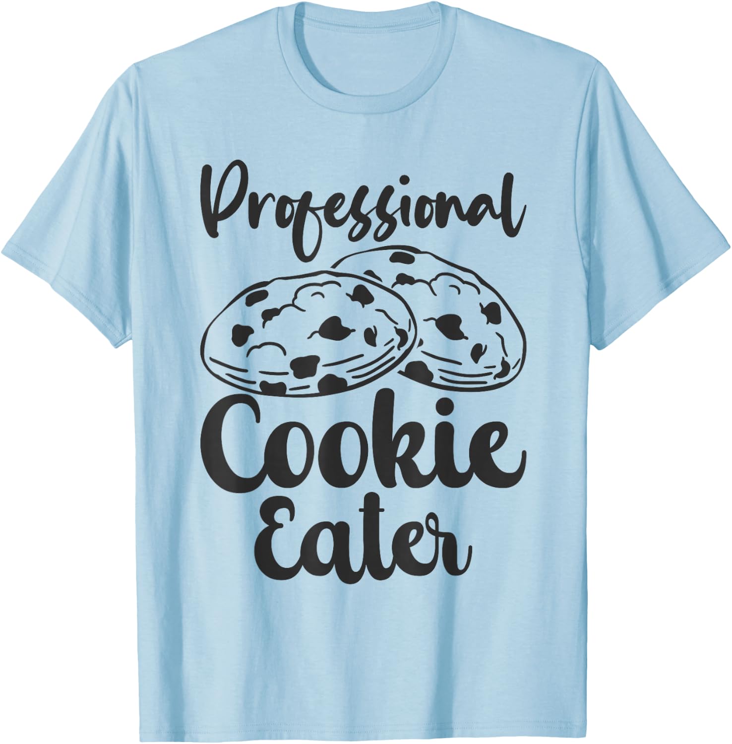 Professional Cookie Eater Baker Baking Chocolate Lover T-Shirt - T-Shirt | Light Blue