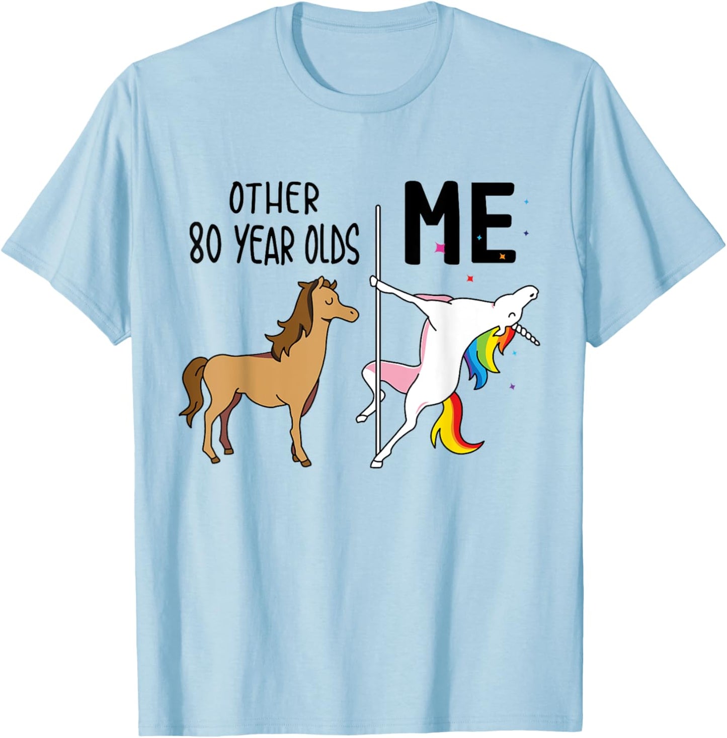 Other Unicorn 80 Year Olds Birthday And Me Gift T-Shirt - T-Shirt | Light Blue