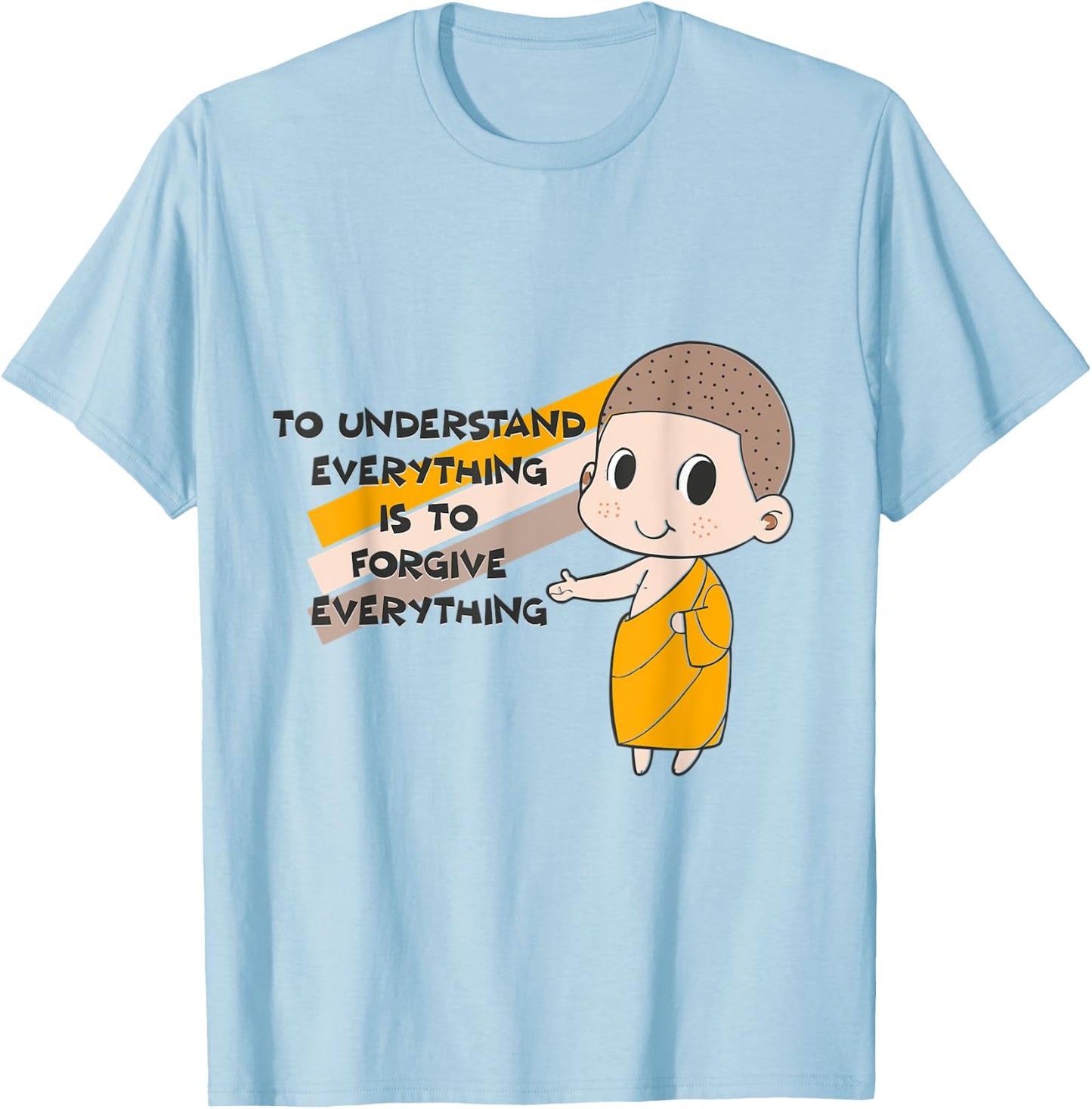 Buddha Monk Namaste Understanding Is Forgiving Buddhism T-Shirt - T-Shirt | Light Blue