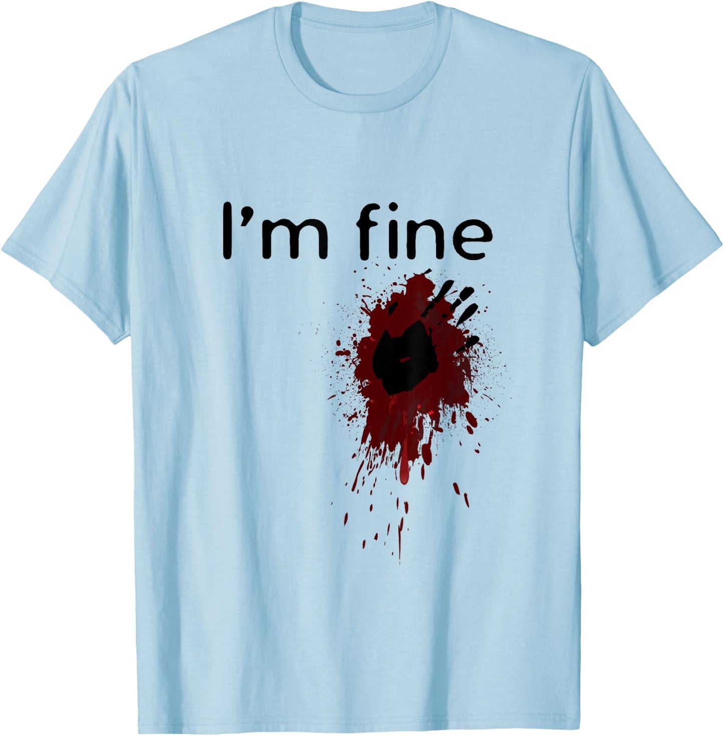 I'm Fine Blood splatter and bloody hand print Halloween Fun T-Shirt - T-Shirt | Light Blue