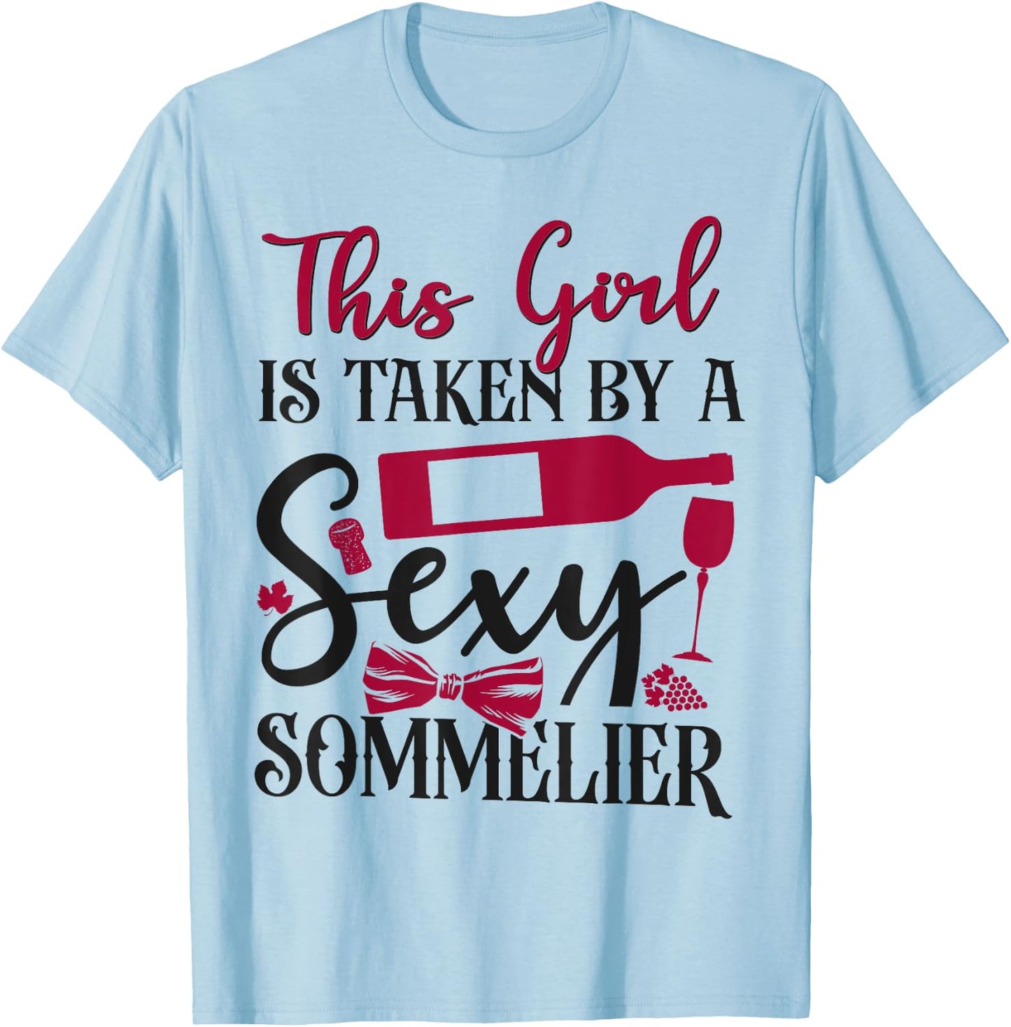 Sommelier Wine Drinking Tasting Girl Wife This Girl Is Taken T-Shirt - T-Shirt | Light Blue