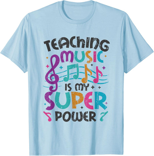 Teaching Music Is My Superpower Music Teacher T-Shirt - T-Shirt | Light Blue