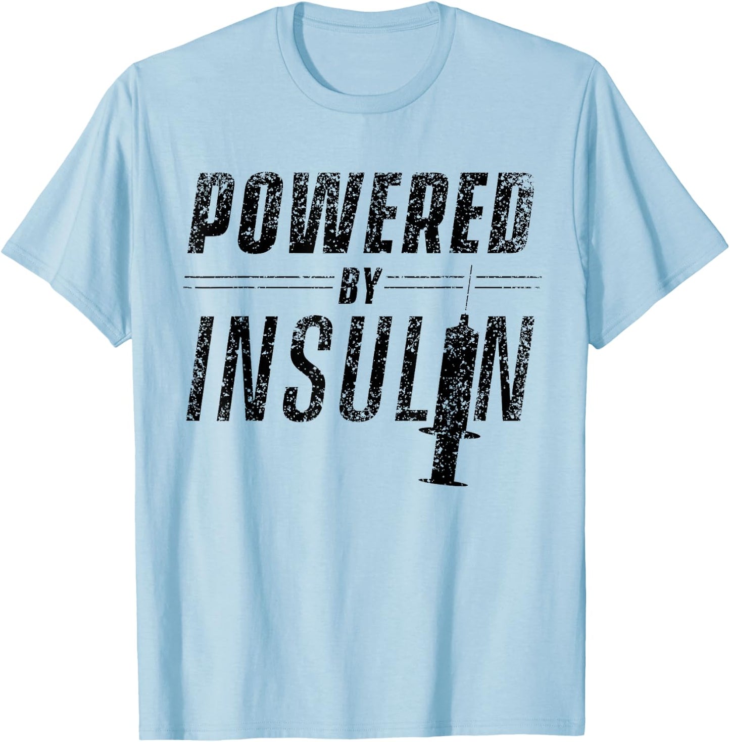Powered By Insulin Sayings Diabetician Diabetes Awareness T-Shirt - T-Shirt | Light Blue