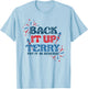 Back It Up Terry Put It in Reverse Funny July 4th America T-Shirt - T-Shirt | Light Blue