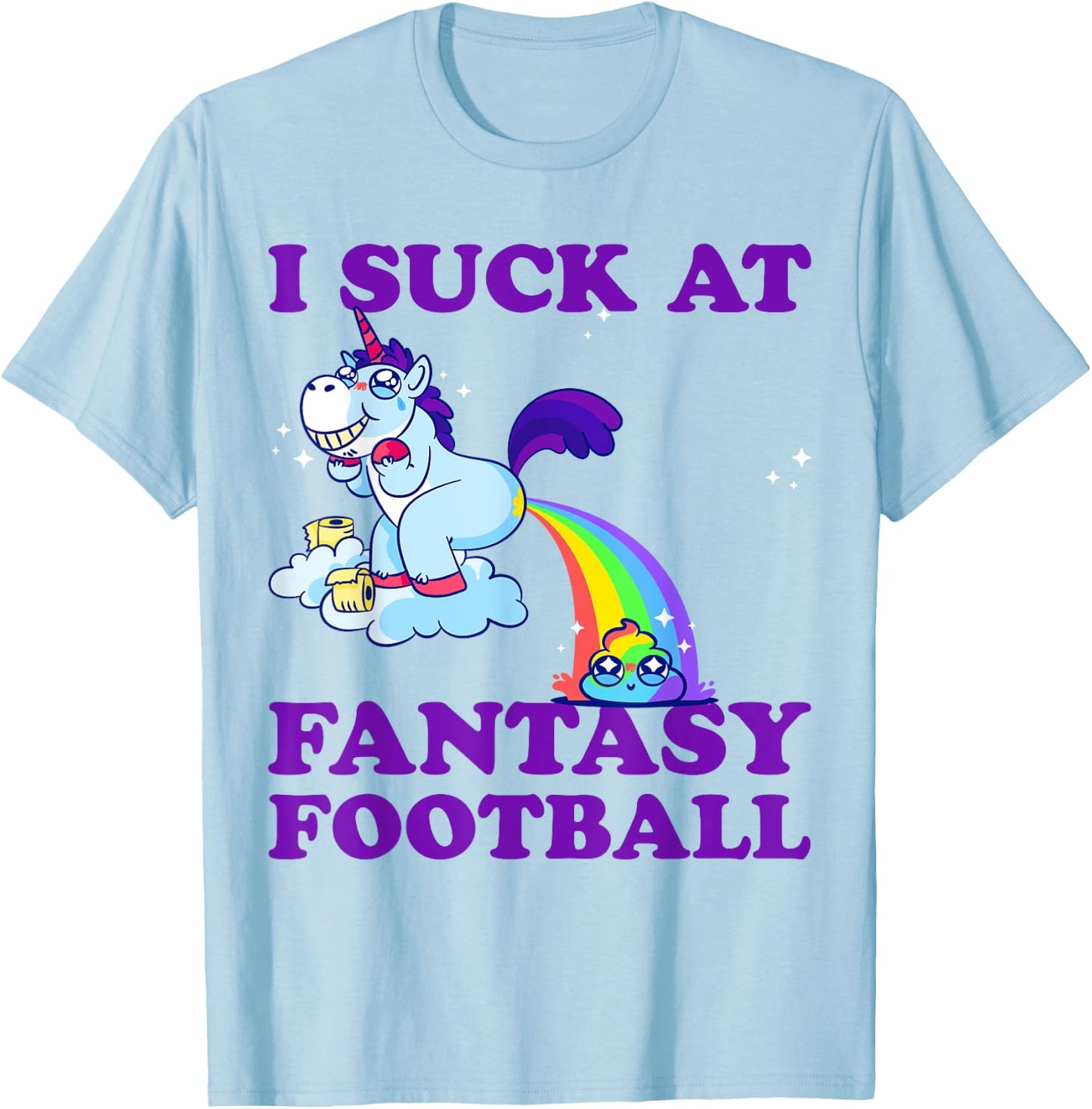 I Suck At Fantasy Football Unicorn With Rainbow Poop Pink T-Shirt - T-Shirt | Light Blue