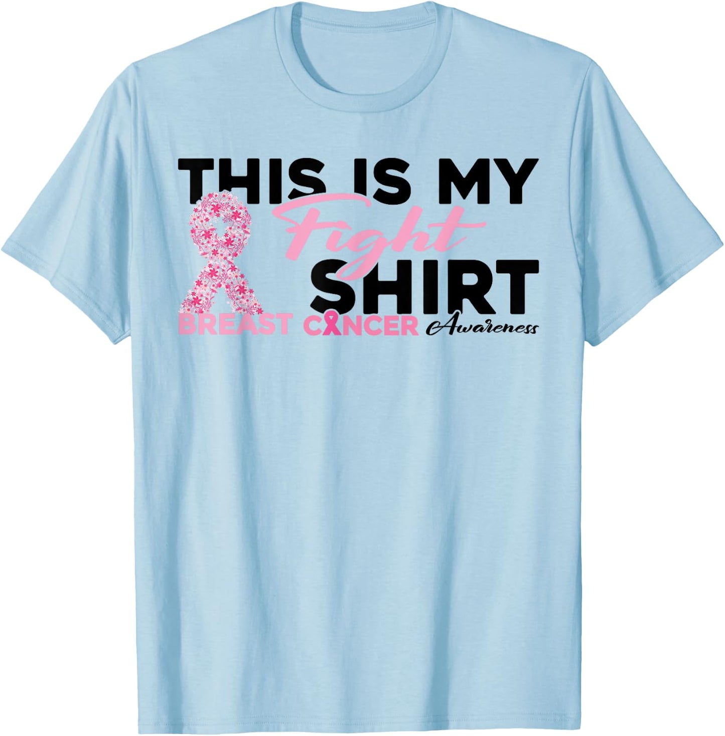 This Is My Fight Warrior Pink Woman Breast Cancer Awareness T-Shirt - T-Shirt | Light Blue