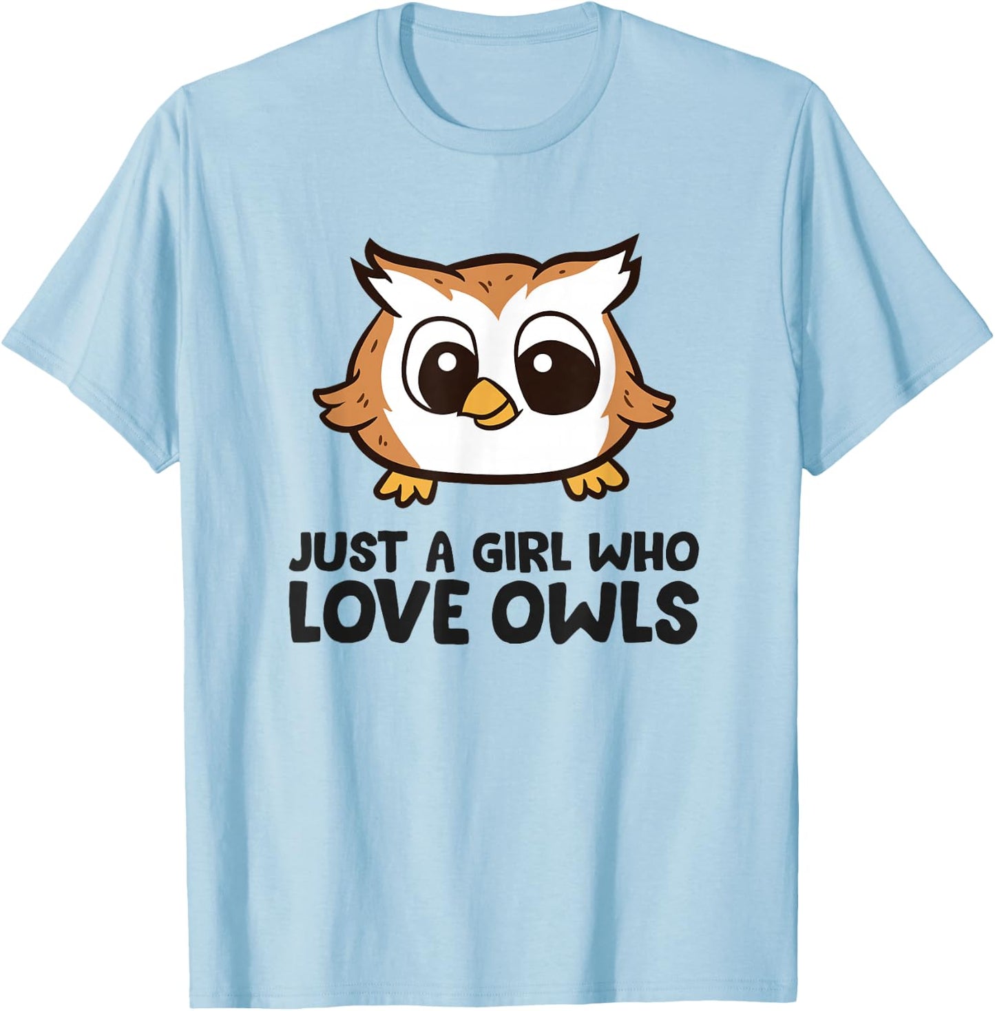 Just a Girl Who Loves Owls T-Shirt - T-Shirt | Light Blue