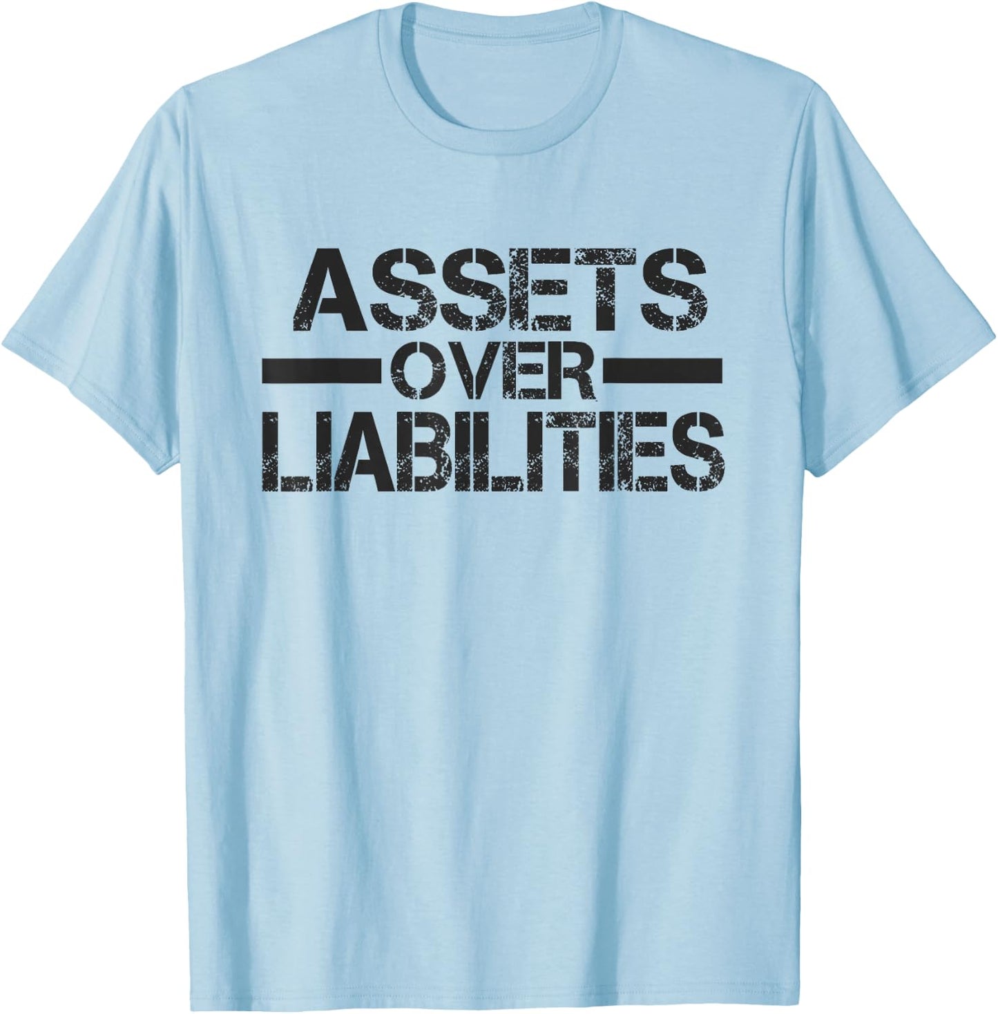 Assets Over Liabilities Black Letter T-Shirt - T-Shirt | Light Blue