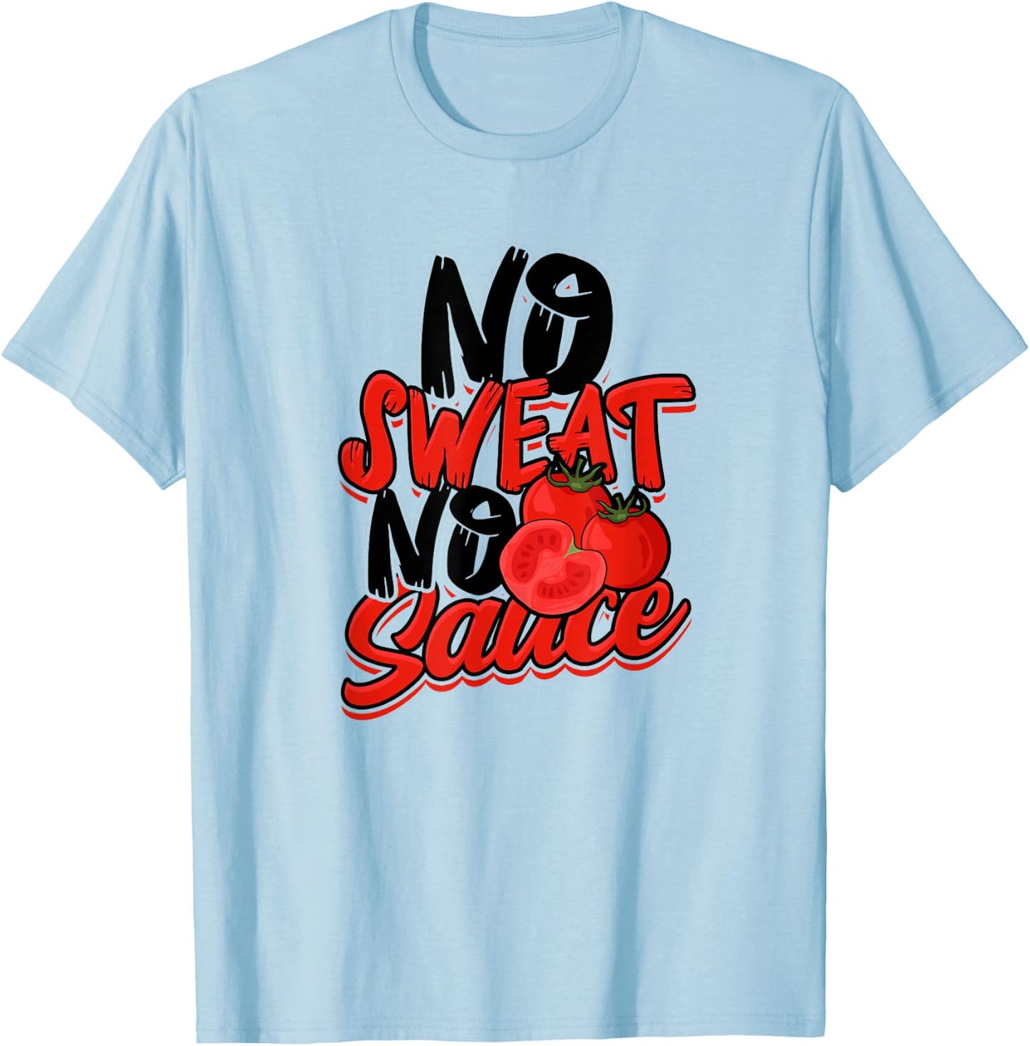 No Sweat No Sauce - Pasta Noodles and Tomato Sauce T-Shirt - T-Shirt | Light Blue