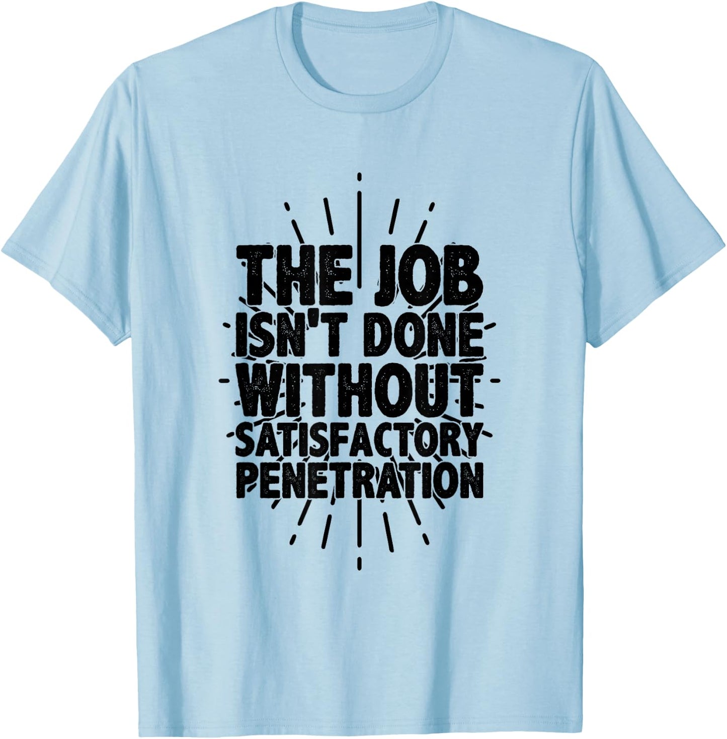 Pipe Flirt Pipeliner Welder Welding Penetration Funny Gag T-Shirt - T-Shirt | Light Blue