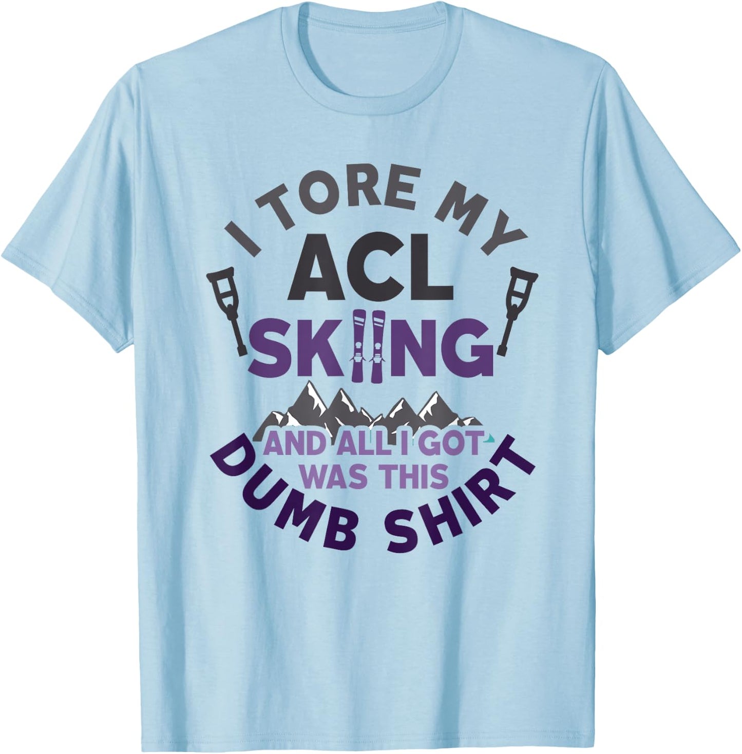 Funny Skiing Knee Injury Torn ACL Get Well T-Shirt - T-Shirt | Light Blue