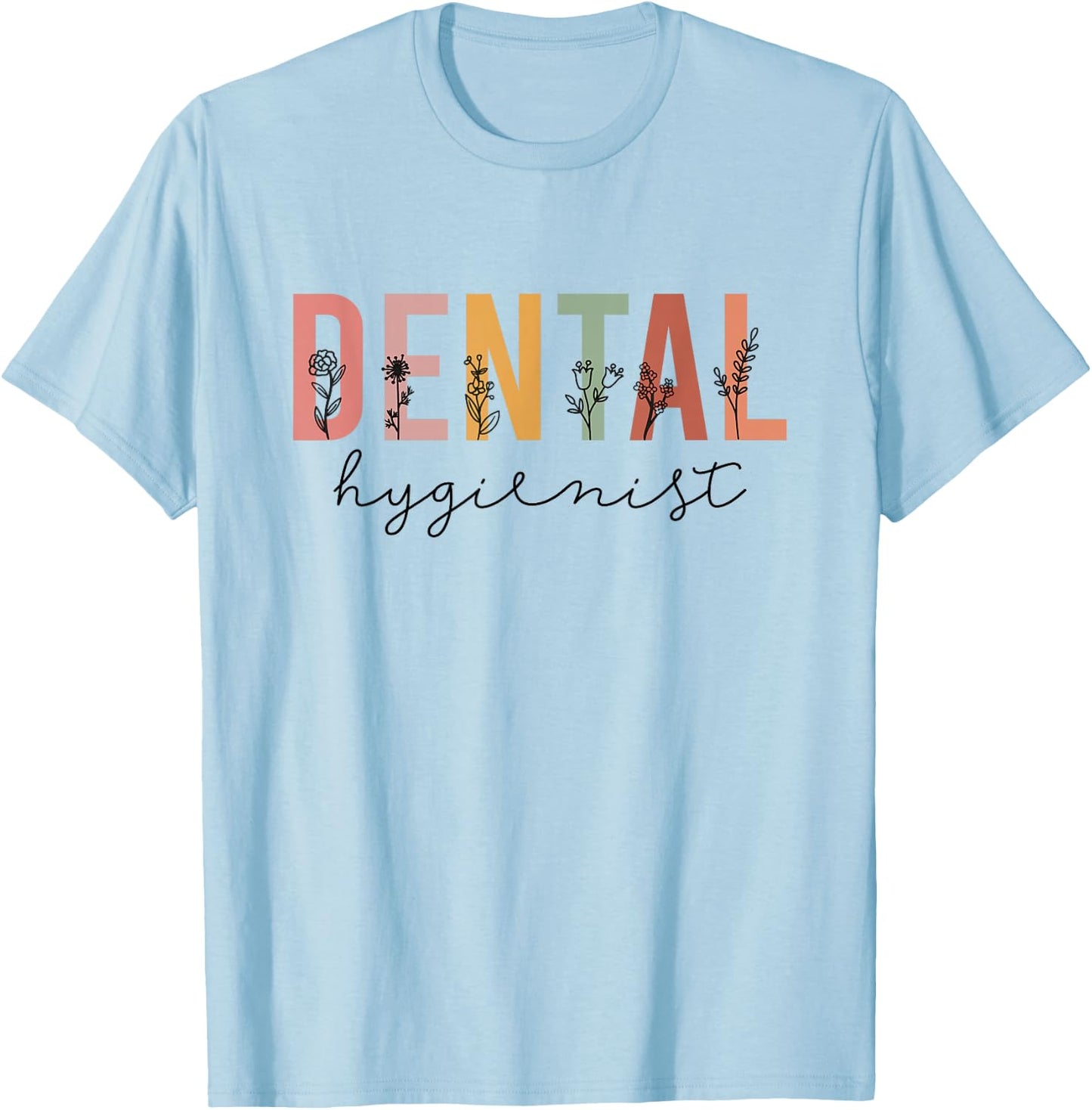 Dental Hygienist Dental Assistant Dentist Appreciation T-Shirt - T-Shirt | Light Blue