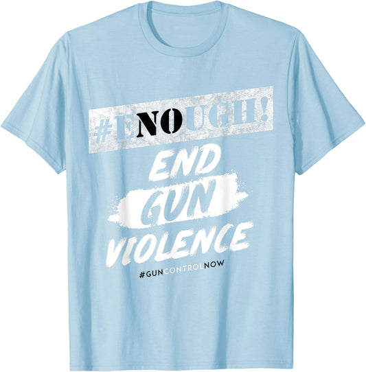 #Enough - Wear Orange No More Silence Stop Gun Violence T-Shirt - T-Shirt | Light Blue