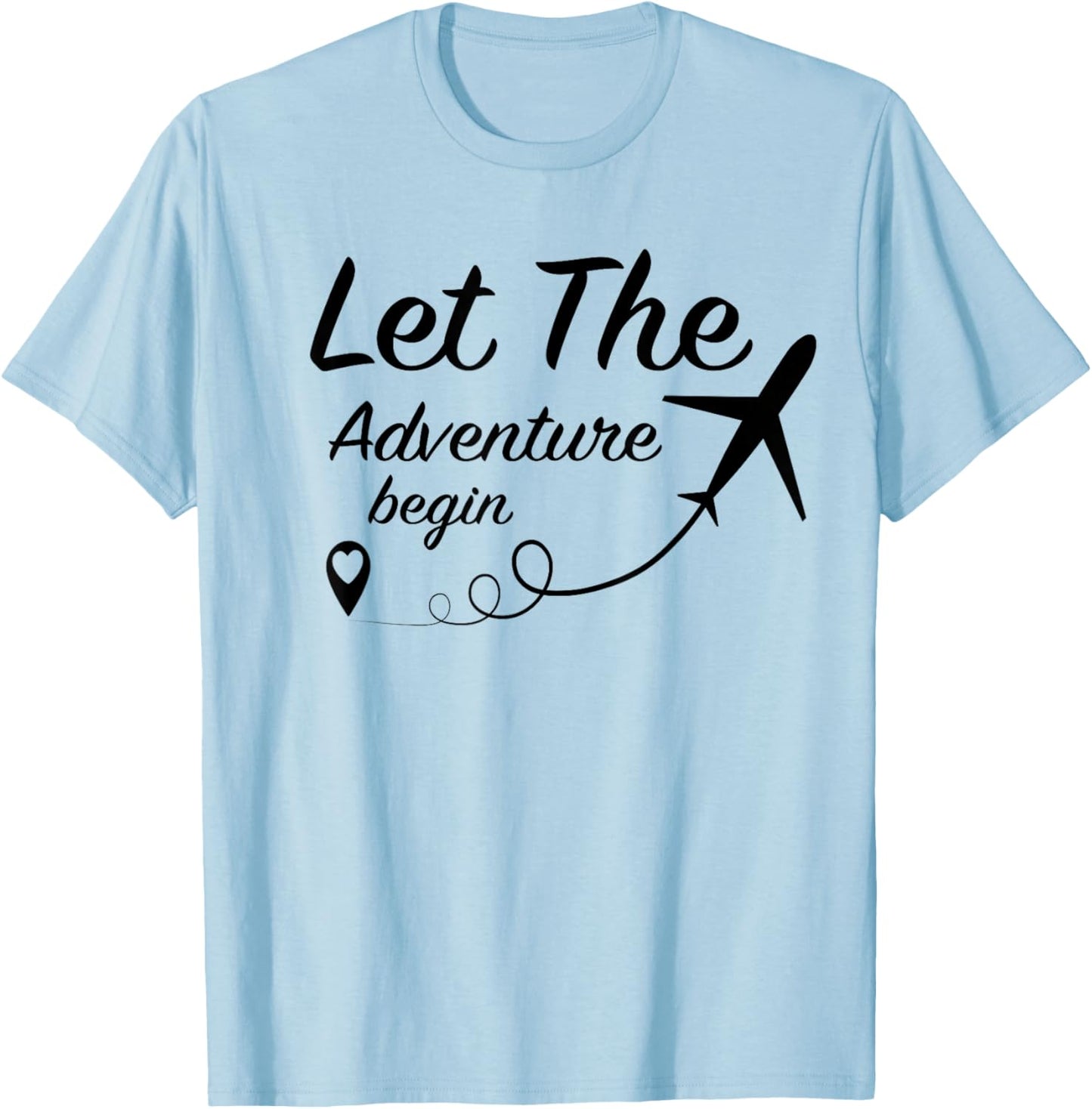 Let The Adventure Begin - Airplane Travel Traveling Small T-Shirt - T-Shirt | Light Blue