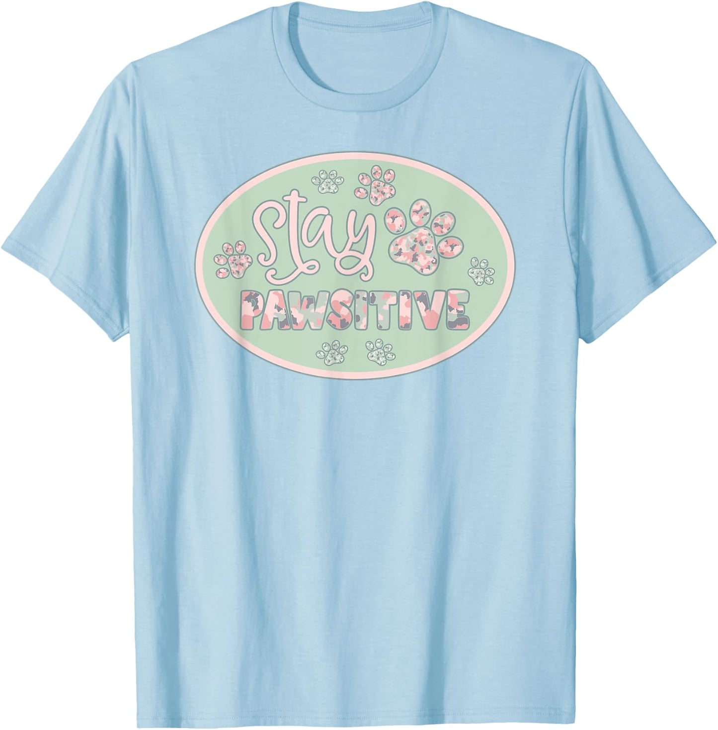 Stay Pawsitive Dog Cat Paws Print Sage Pink Camo Camouflage Women T-Shirt - T-Shirt | Light Blue