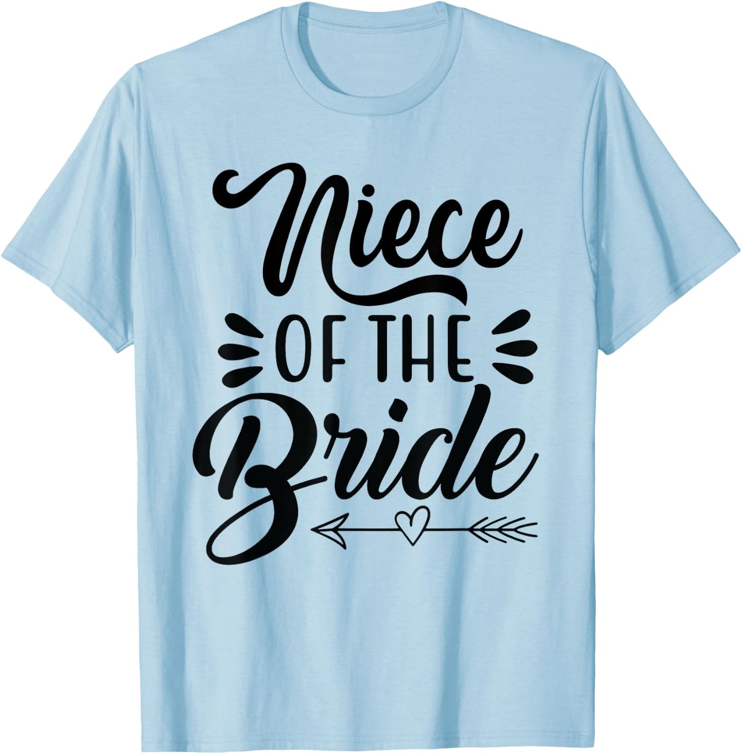Niece Of The Bride Wedding Party Family Bridal Shower Groom T-Shirt - T-Shirt | Light Blue