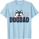 Dog Dad | Husky Lovers Shirts | Huskies Funny Husky T-Shirt - T-Shirt | Light Blue