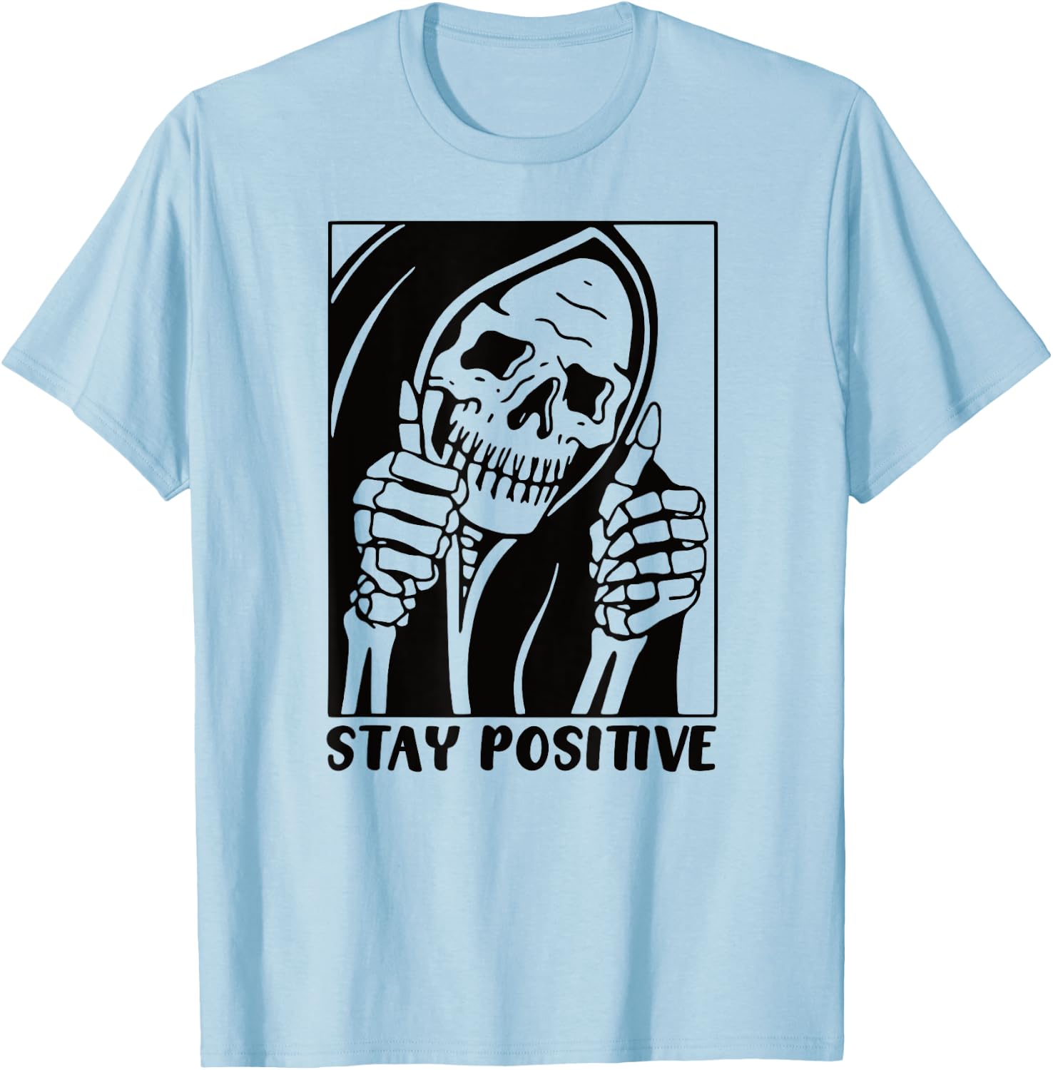 Death Stay Positive Skeleton Thumbs Up. Black Graphic T-Shirt - T-Shirt | Light Blue