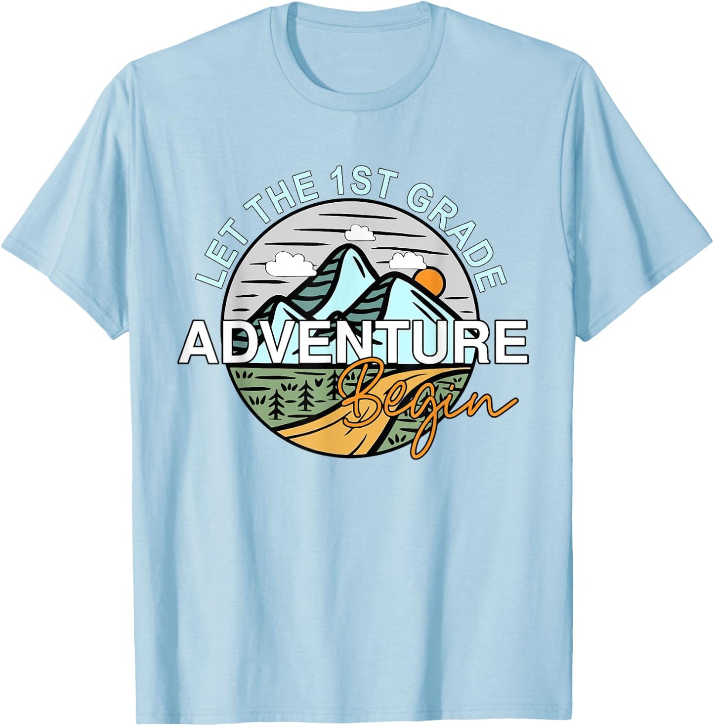 First Grade Back To School Let the 1st Grade Adventure Begin T-Shirt - T-Shirt | Light Blue