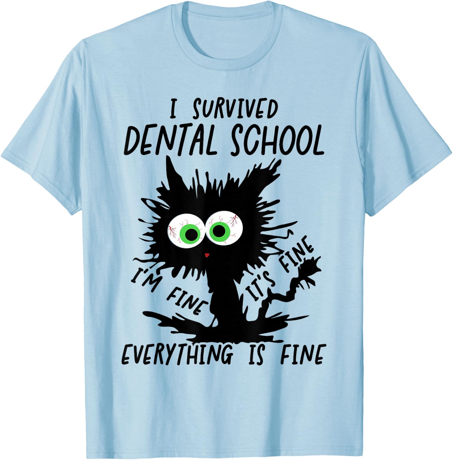 I Survived Dental School Graduation 2026 2027 T-Shirt - T-Shirt | Light Blue