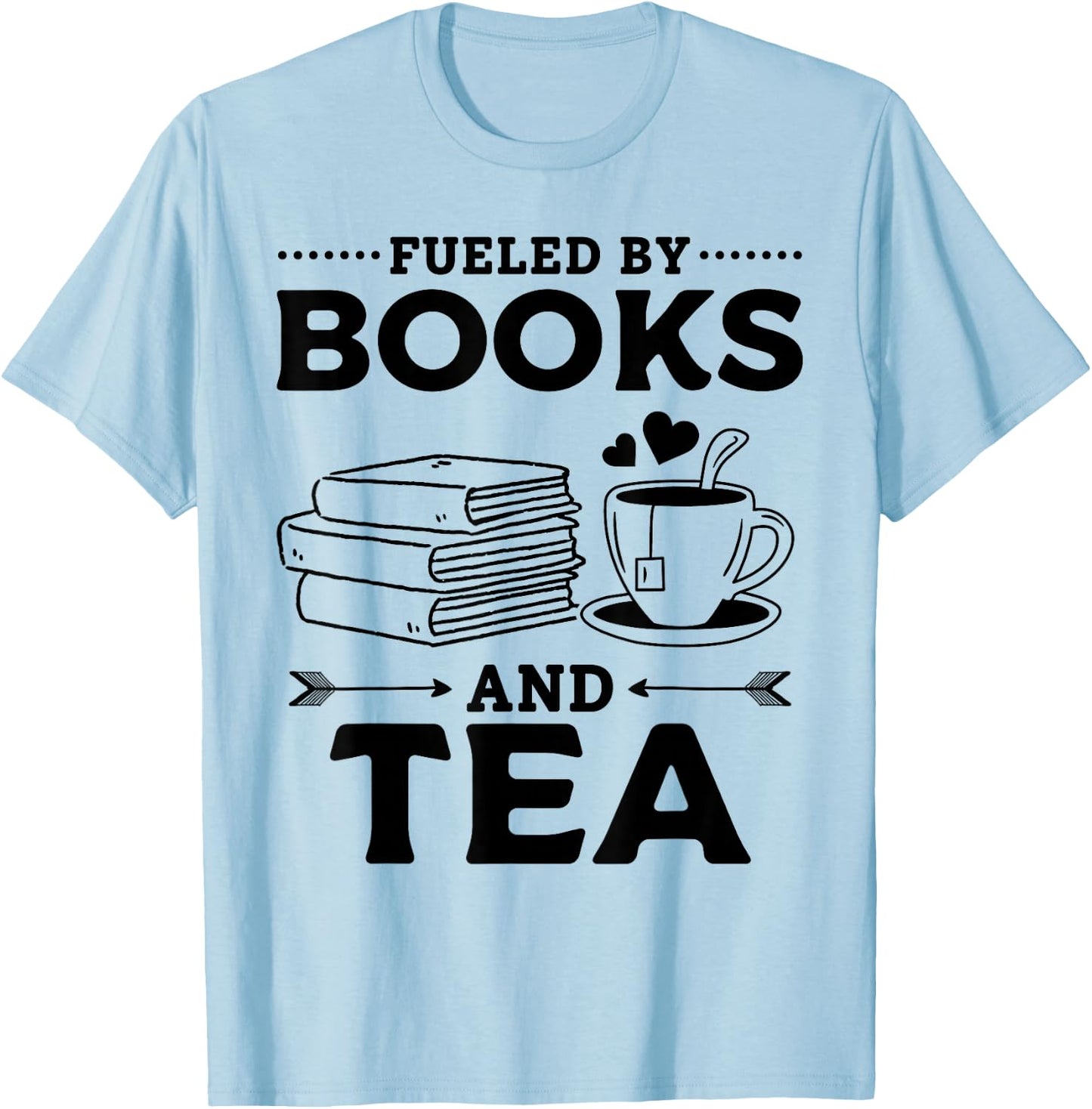 Fueled By Books And Tea Book Lover Bookworm Reading Books T-Shirt - T-Shirt | Light Blue